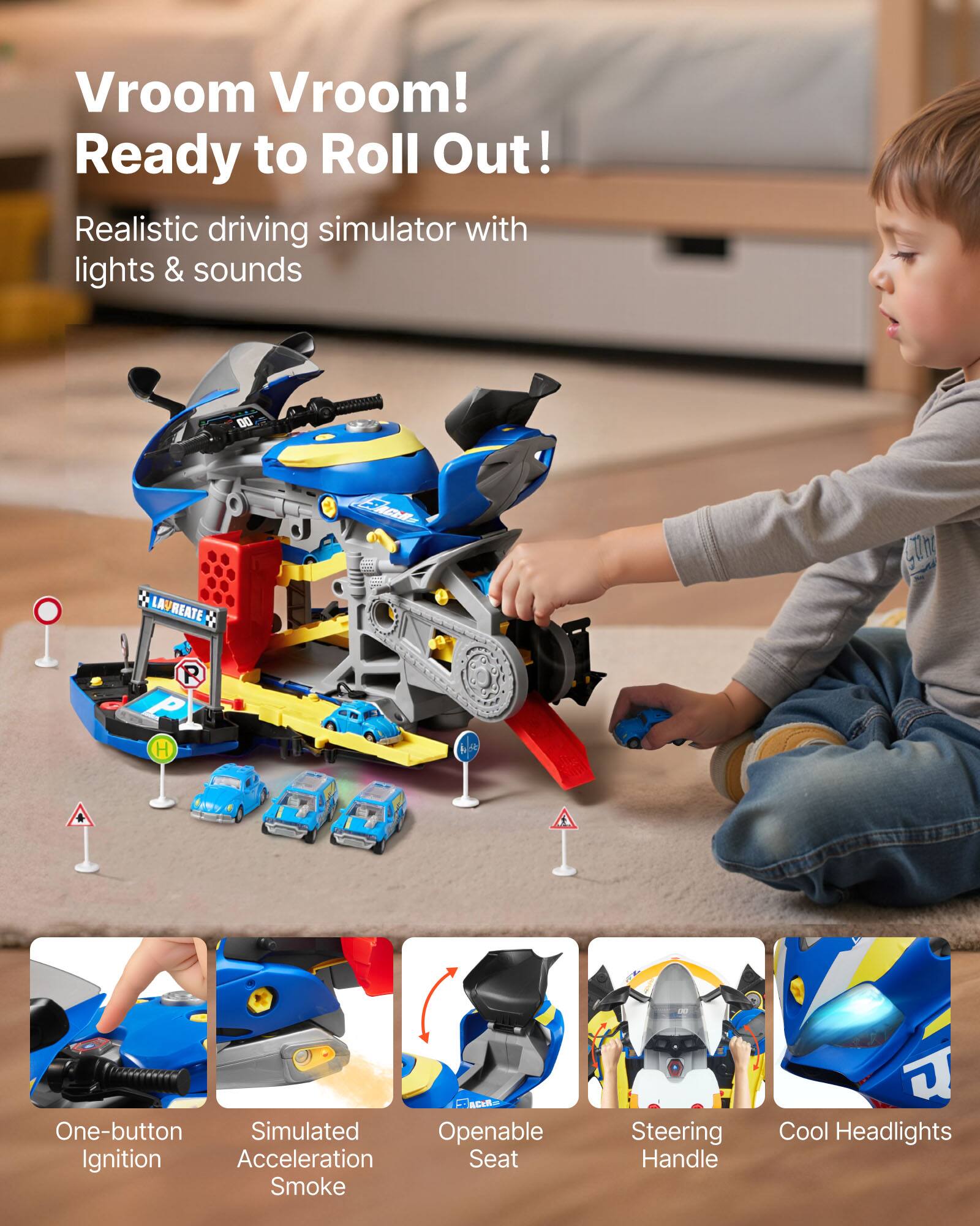 Vroom Vroom! Ready to Roll Out!  
Realistic driving simulator with lights & sounds  

- One-button Ignition  
- Simulated Acceleration Smoke  
- Openable Seat  
- Steering Handle  
- Cool Headlights