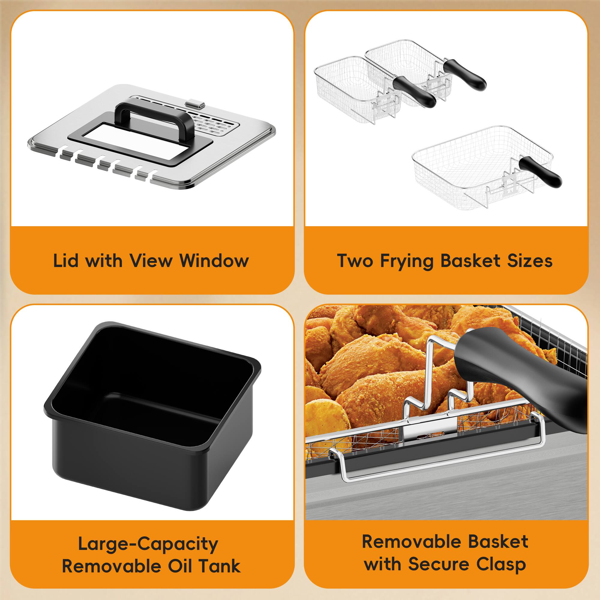 - Lid with View Window
- Two Frying Basket Sizes
- Large-Capacity Removable Oil Tank
- Removable Basket with Secure Clasp