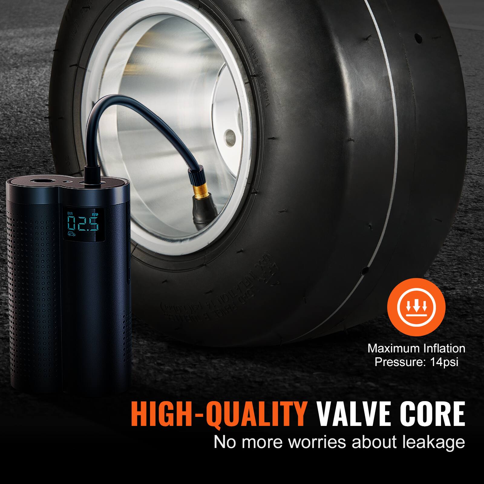 VNN WOLA SAR me 02.5 0 5 MAX 17 Cog Dpd 7 110 OLYUN 040 CEa a Enda

Maximum Inflation Pressure: 14psi

HIGH-QUALITY VALVE CORE
No more worries about leakage