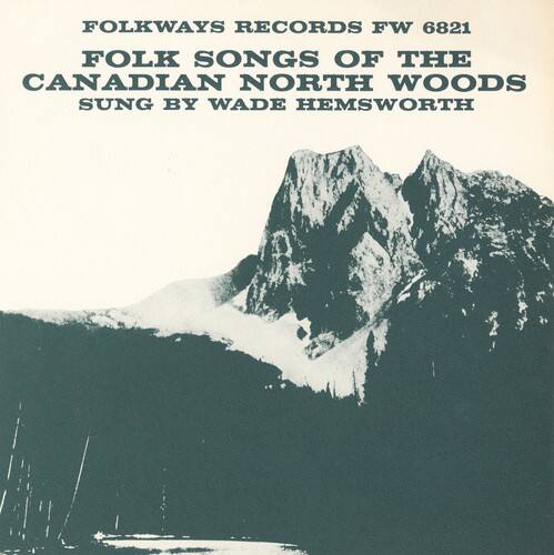 Wade Hemsworth - Folk Songs of the Canadian North Woods   - COMPACT DISCS [CD] price history on PriceWatchPro