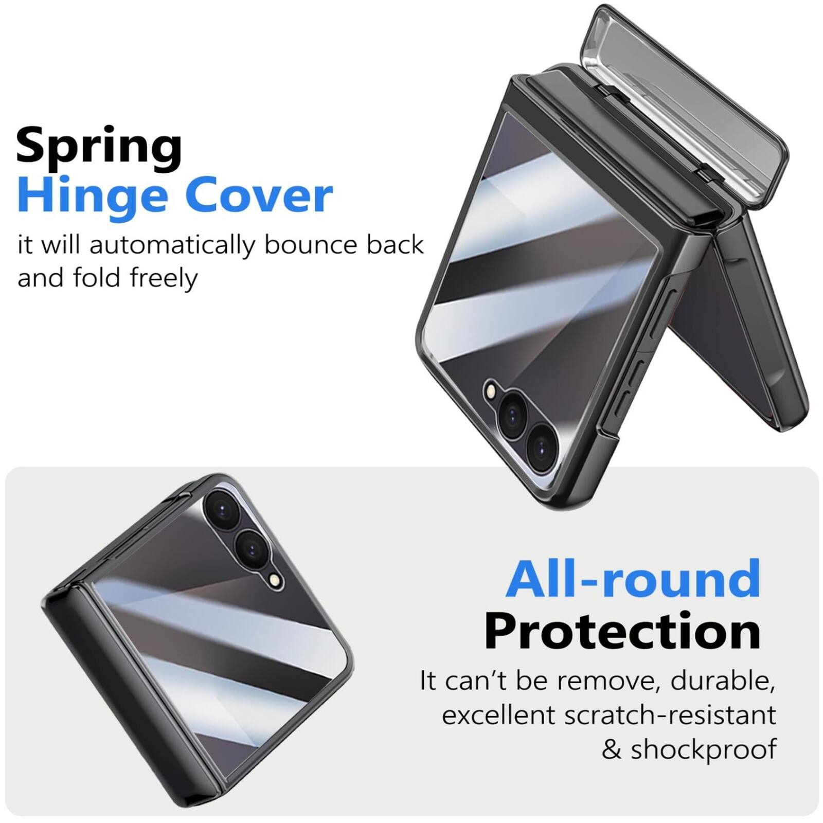 Spring Hinge Cover  
it will automatically bounce back and fold freely  

All-round Protection  
It can't be removed, durable, excellent scratch-resistant & shockproof