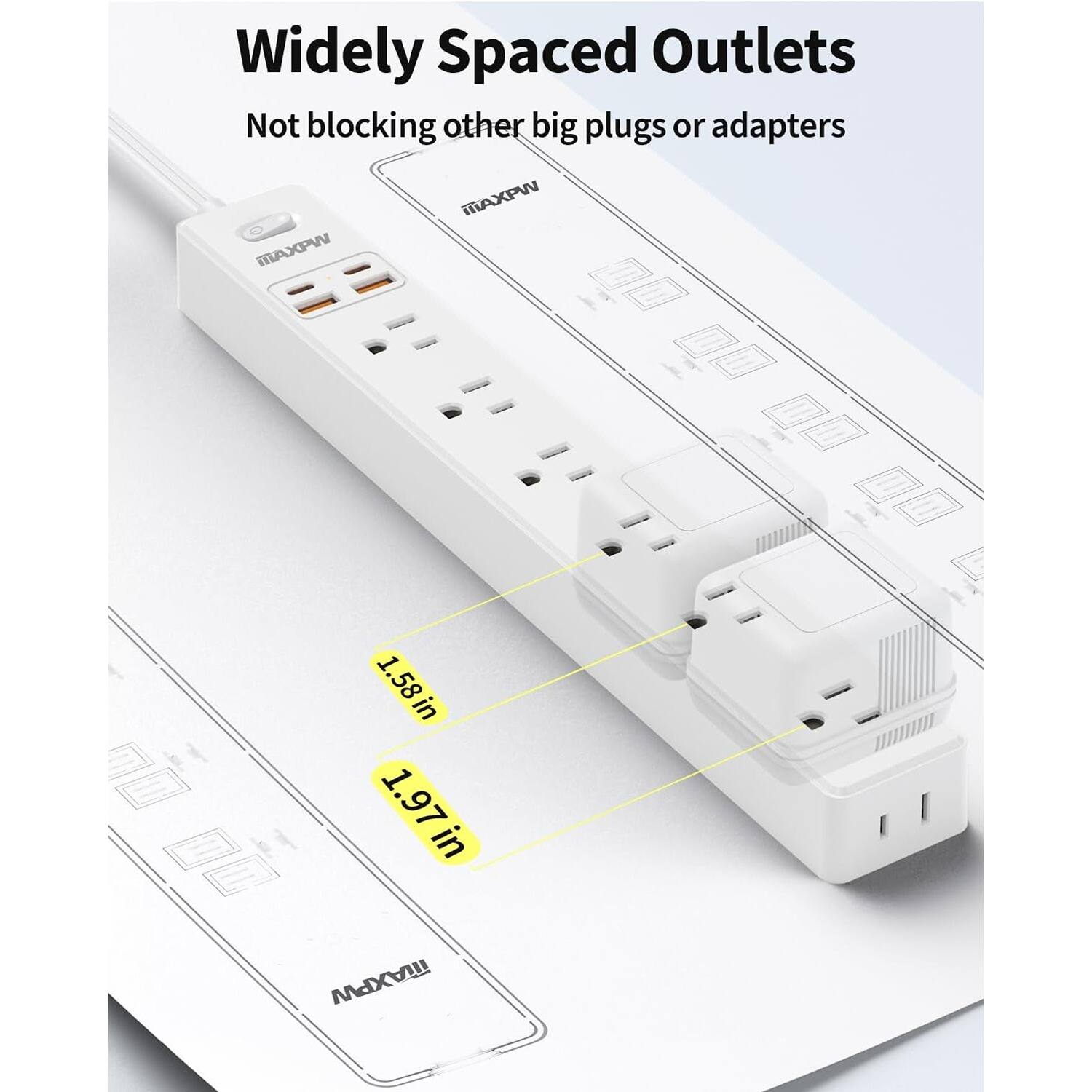 Widely Spaced Outlets  
Not blocking other big plugs or adapters  

MAXPWV  
1.58in  
1.97in