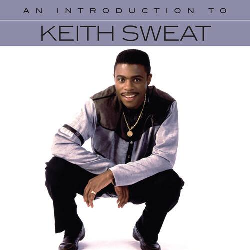 AN INTRODUCTION TO
KEITH SWEAT