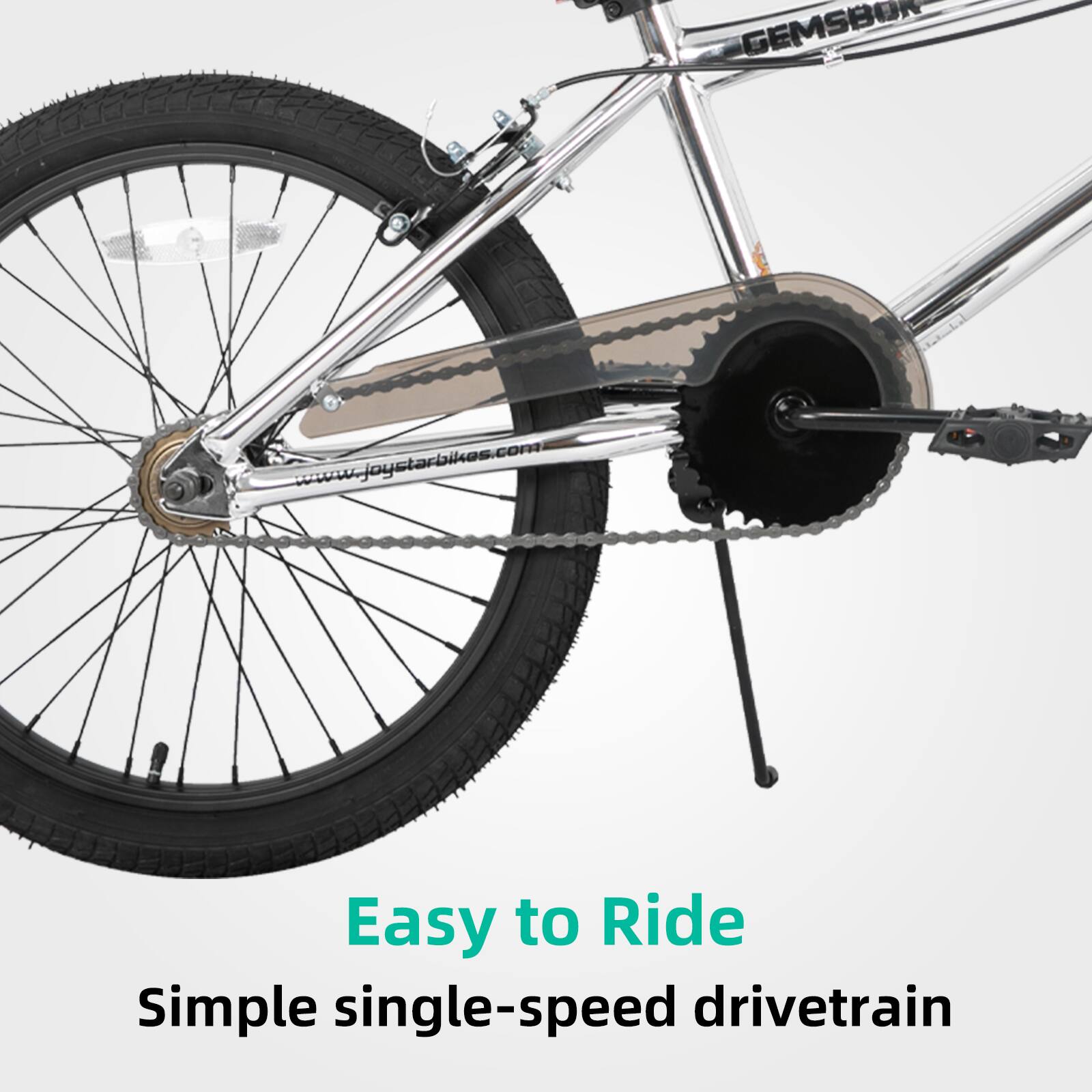 GEMSBO www.joystarbikes.com  
Easy to Ride  
Simple single-speed drivetrain