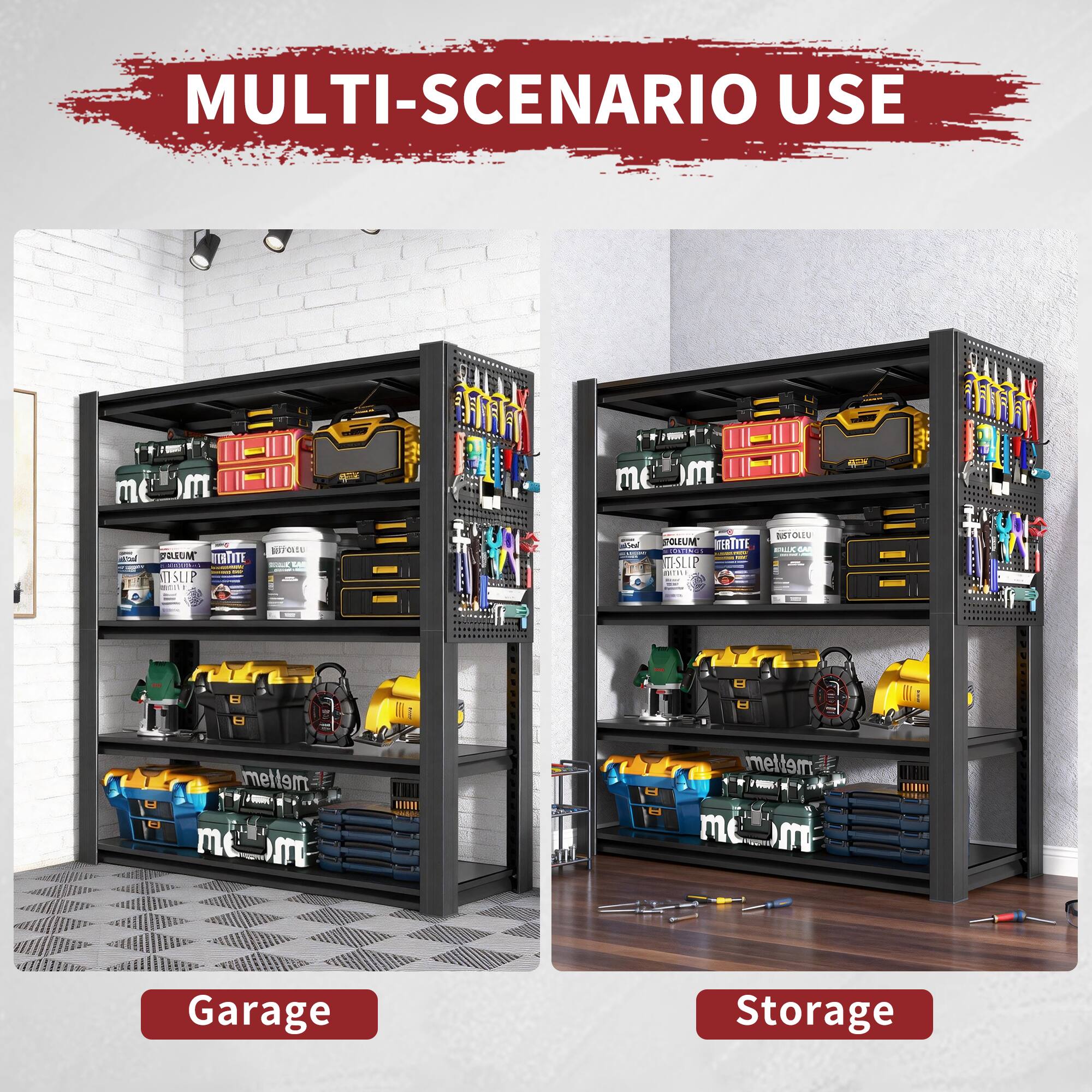 MULTI-SCENARIO USE

Garage

Storage
