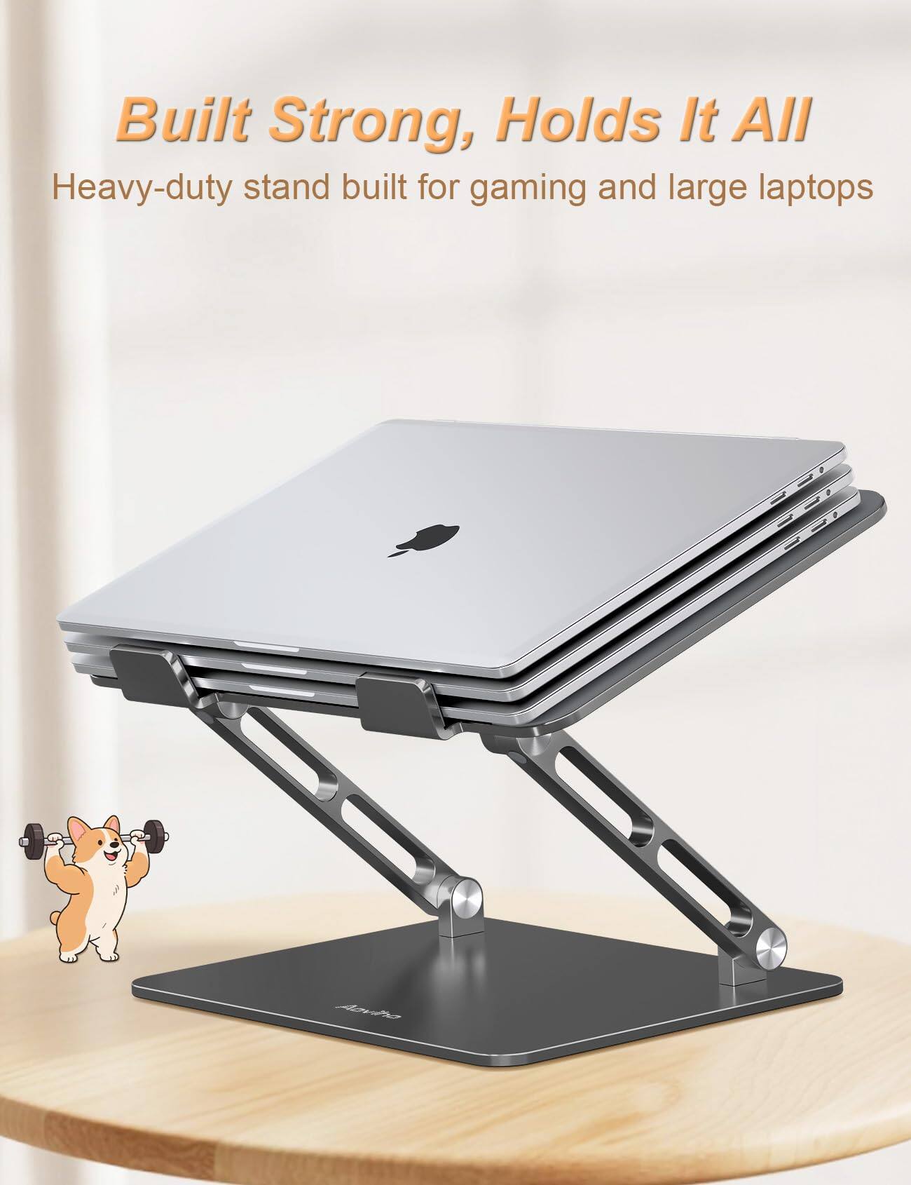 Built Strong, Holds It All  
Heavy-duty stand built for gaming and large laptops