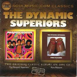 The Dynamic Superiors - Two Original Classic Albums on One CD-Dynamic Superiors-Pure Pleasure - COMPACT DISCS