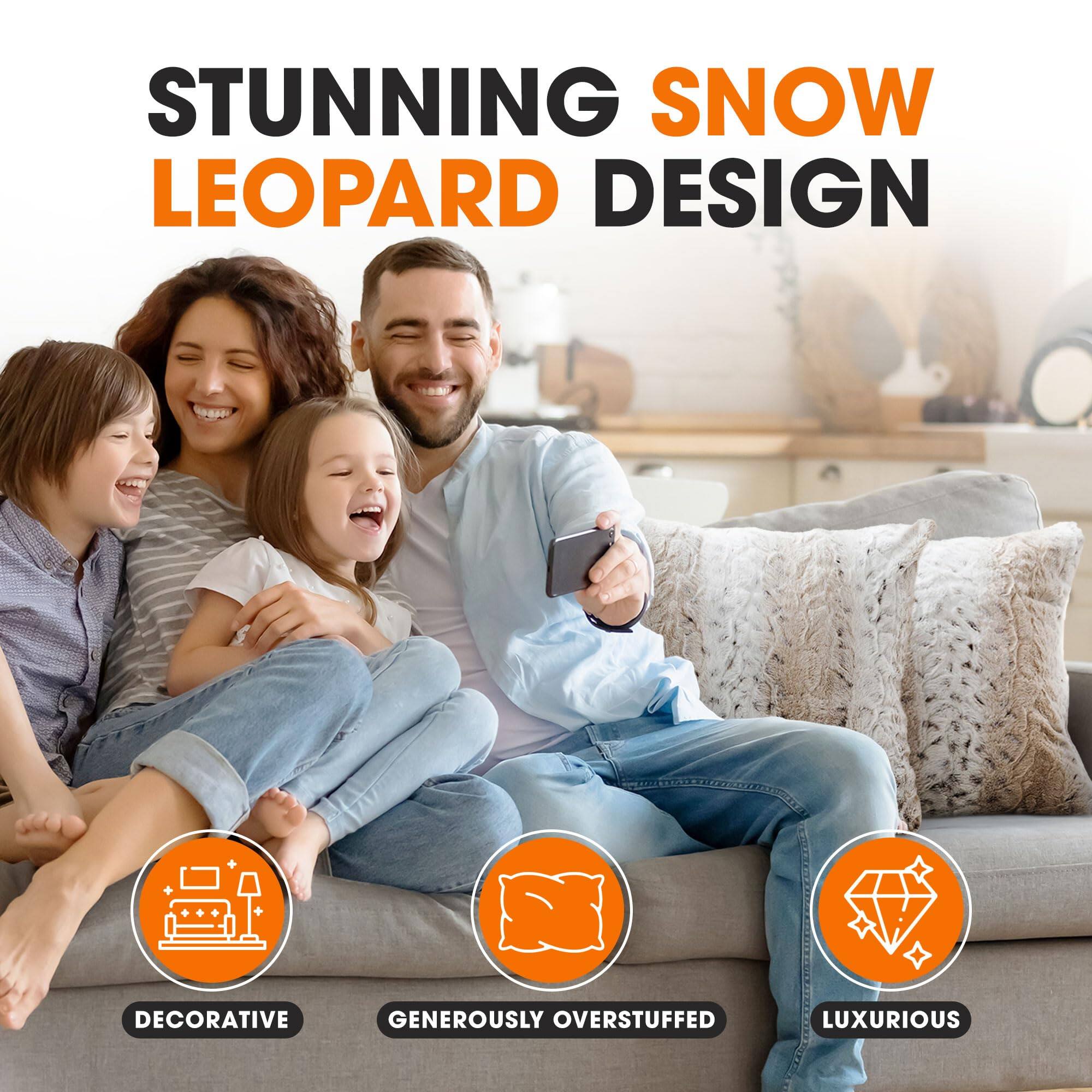 STUNNING SNOW LEOPARD DESIGN

DECORATIVE
GENEROUSLY OVERSTUFFED
LUXURIOUS