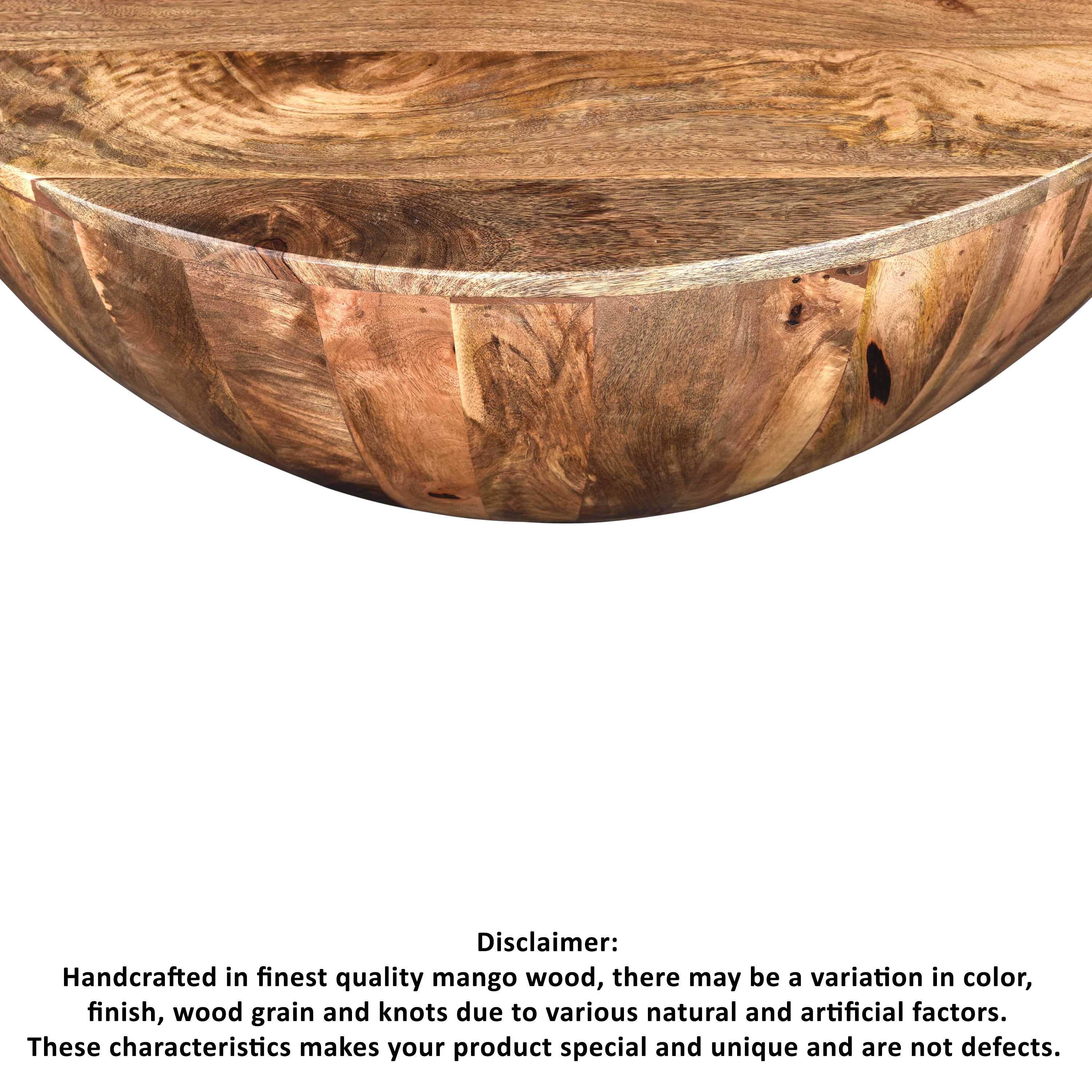 Disclaimer: Handcrafted in finest quality mango wood, there may be a variation in color, finish, wood grain and knots due to various natural and artificial factors. These characteristics make your product special and unique and are not defects.