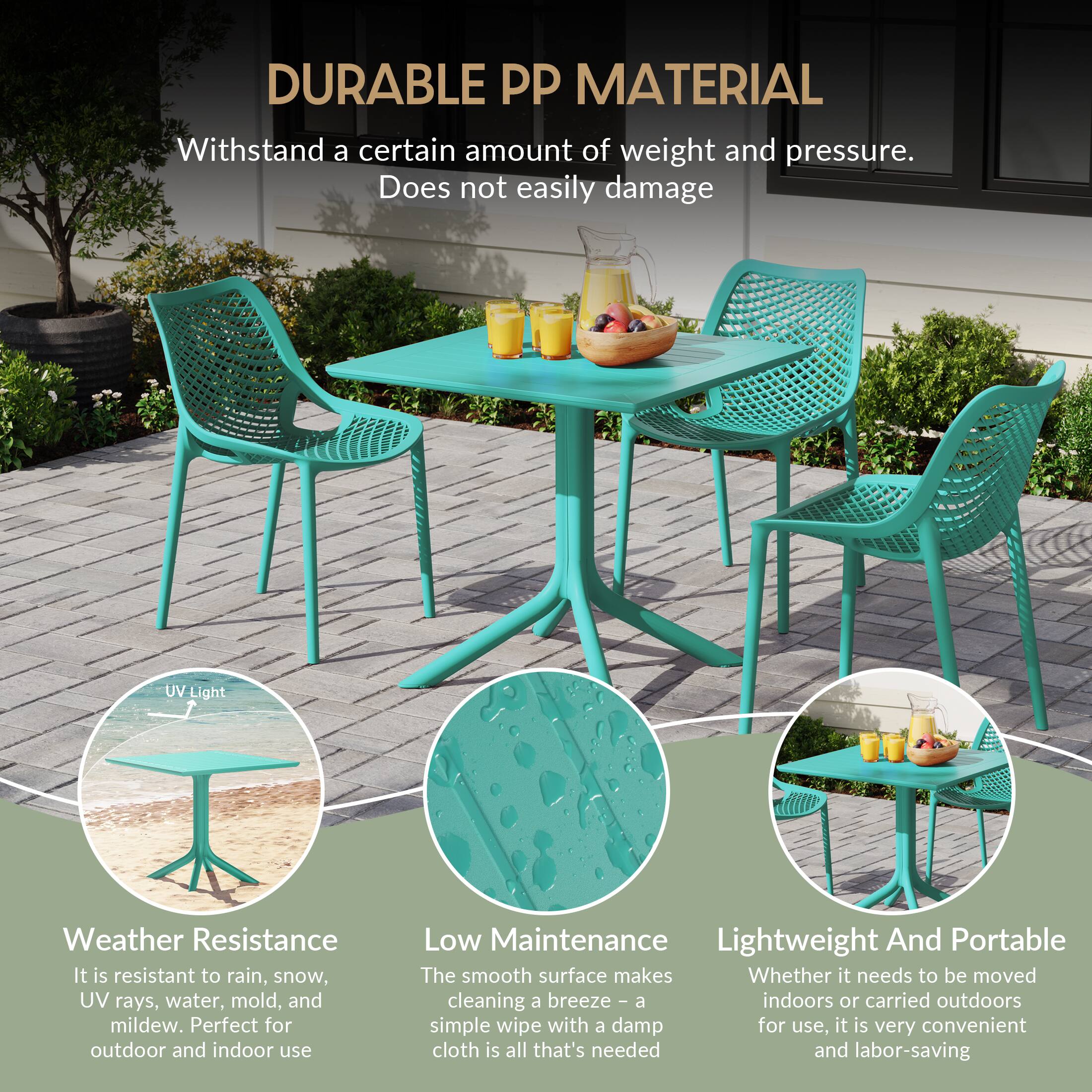 DURABLE PP MATERIAL

Withstand a certain amount of weight and pressure. Does not easily damage

UV Light Weather Resistance
It is resistant to rain, snow, UV rays, water, mold, and mildew. Perfect for outdoor and indoor use

Low Maintenance
The smooth surface makes cleaning a breeze - a simple wipe with a damp cloth is all that's needed

Lightweight And Portable
Whether it needs to be moved indoors or carried outdoors for use, it is very convenient and labor-saving