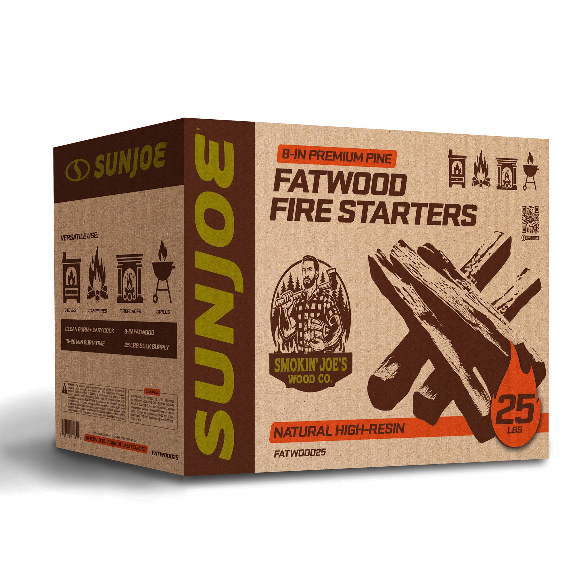 Sure, here is the corrected and grouped text from the image:

---

**SUNJOE**

**B-IN PREMIUM PINE FATWOOD FIRE STARTERS**

**VERSATILE USE:**
- STOVES
- CAMPSITES
- FIREPLACES
- GRILLS

**CLEAN BURN + EASY COOK**
- 10-20 MIN BURN TIME

**8-IN FATWOOD**

**25 LBS BULK SUPPLY**

**NATURAL HIGH-RESIN**

**SMOKIN' JOE'S WOOD CO.**

**FATWOOD25**

**25 LBS**

---

**SUNJOE**

**B-IN PREMIUM PINE FATWOOD FIRE STARTERS**

**VERSATILE USE:**
- STOVES
- CAMPSITES
- FIREPLACES
- GRILLS

**CLEAN BURN + EASY COOK**
- 10-20 MIN BURN TIME

**8-IN FATWOOD**

**25 LBS BULK SUPPLY**

**NATURAL HIGH-RESIN**

**SMOKIN' JOE'S WOOD CO.**

**FATWOOD25**

**25 LBS**

---

