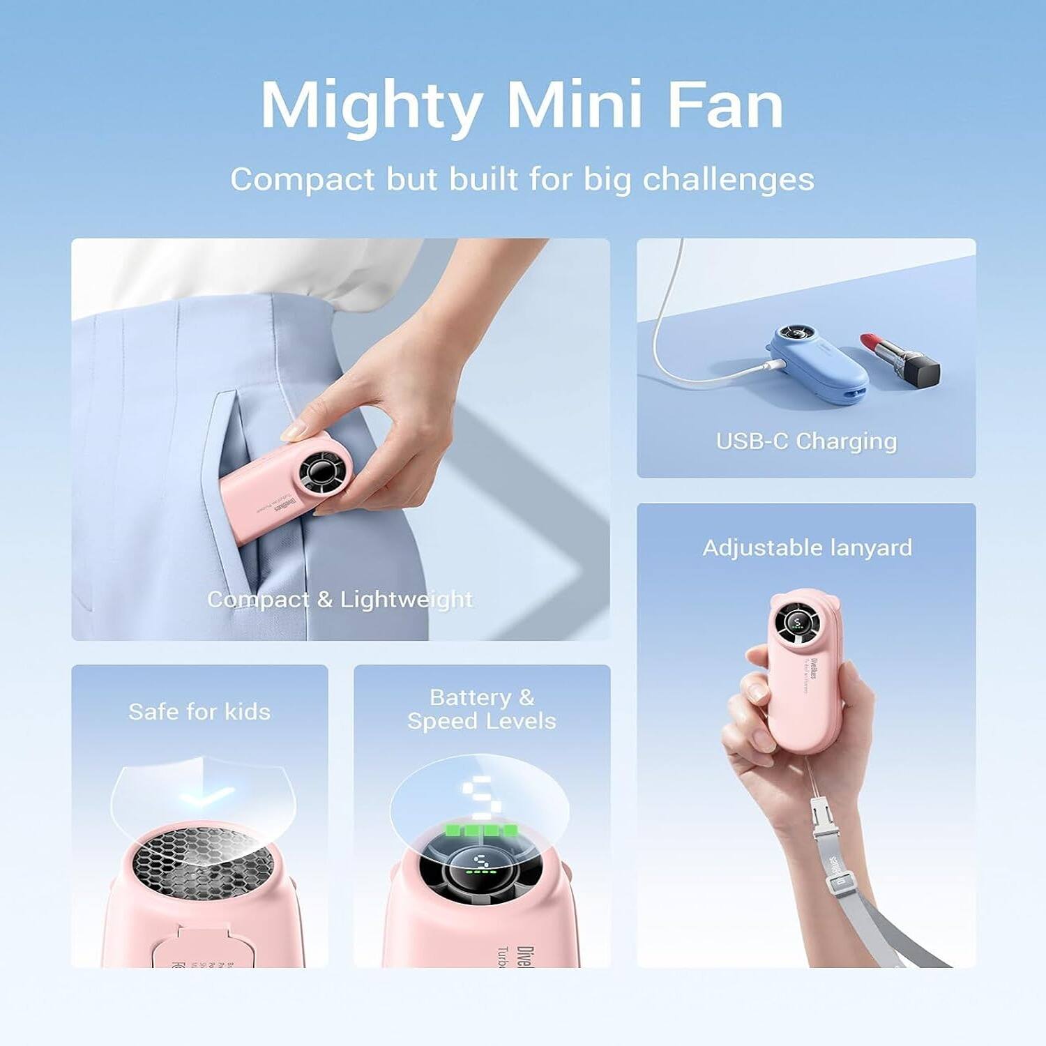 Mighty Mini Fan Compact but built for big challenges Compact & Lightweight USB-C Charging Adjustable lanyard Safe for kids Battery & Speed Levels
