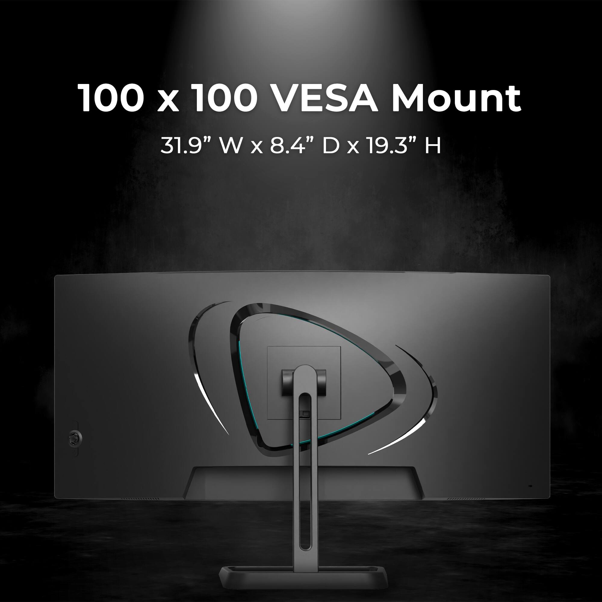 100 x 100 VESA Mount  
31.9" W x 8.4" D x 19.3" H