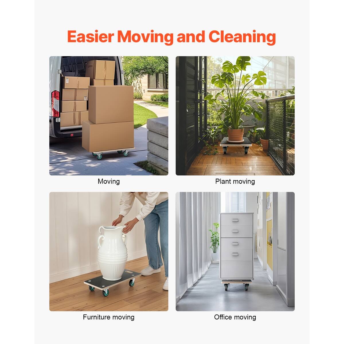 Easier Moving and Cleaning

Moving  
Plant moving  
Furniture moving  
Office moving