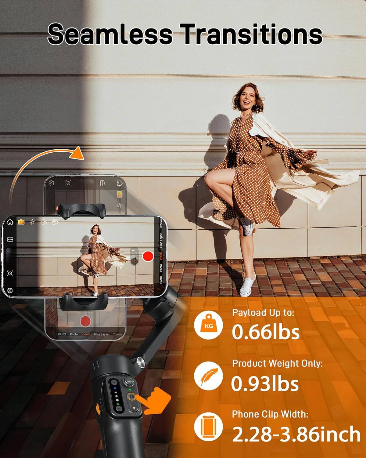 Seamless Transitions: 20 Time-Lapse Photos, Video, and Pano Photo & Video in 1 Device. Payload Up to 0.66kg (1.46lbs) and Product Weight Only 0.93lbs. Phone Clip Width: 2.28-3.86inches.