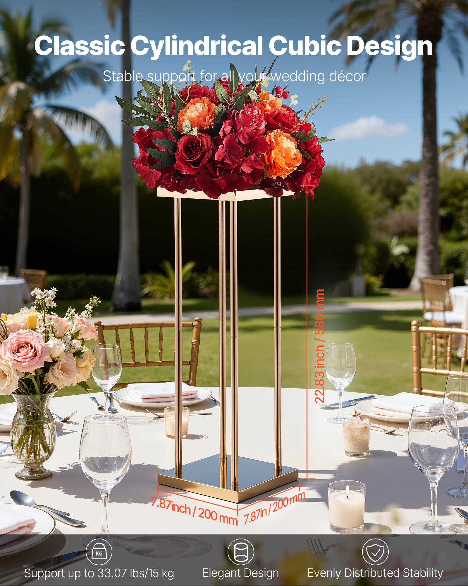 Classic Cylindrical Cubic Design  
Stable support for all your wedding décor  

- 22.83 inch / 580 mm  
- 7.87 inch / 200 mm  
- 7.87 inch / 200 mm  

Support up to 33.07 lbs / 15 kg  
Elegant Design  
Evenly Distributed Stability