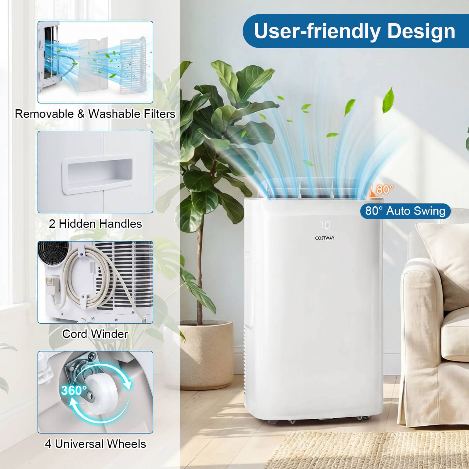 User-friendly Design  
- Removable & Washable Filters  
- 2 Hidden Handles  
- 80° Auto Swing  
- Cord Winder  
- 360°  
- 4 Universal Wheels