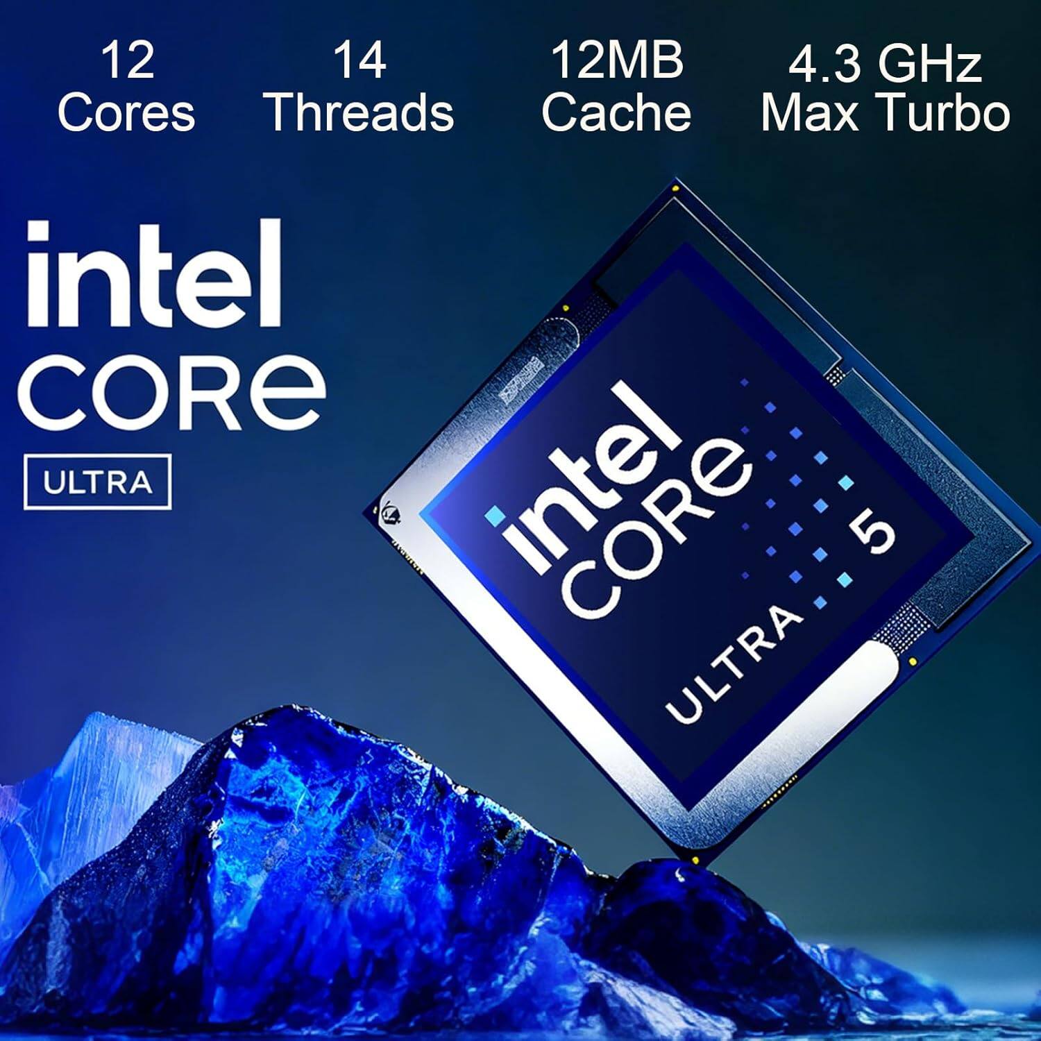 12 Cores  
14 Threads  
12MB Cache  
4.3 GHz Max Turbo  
intel CORE ULTRA  
intel CORE 5 ULTRA