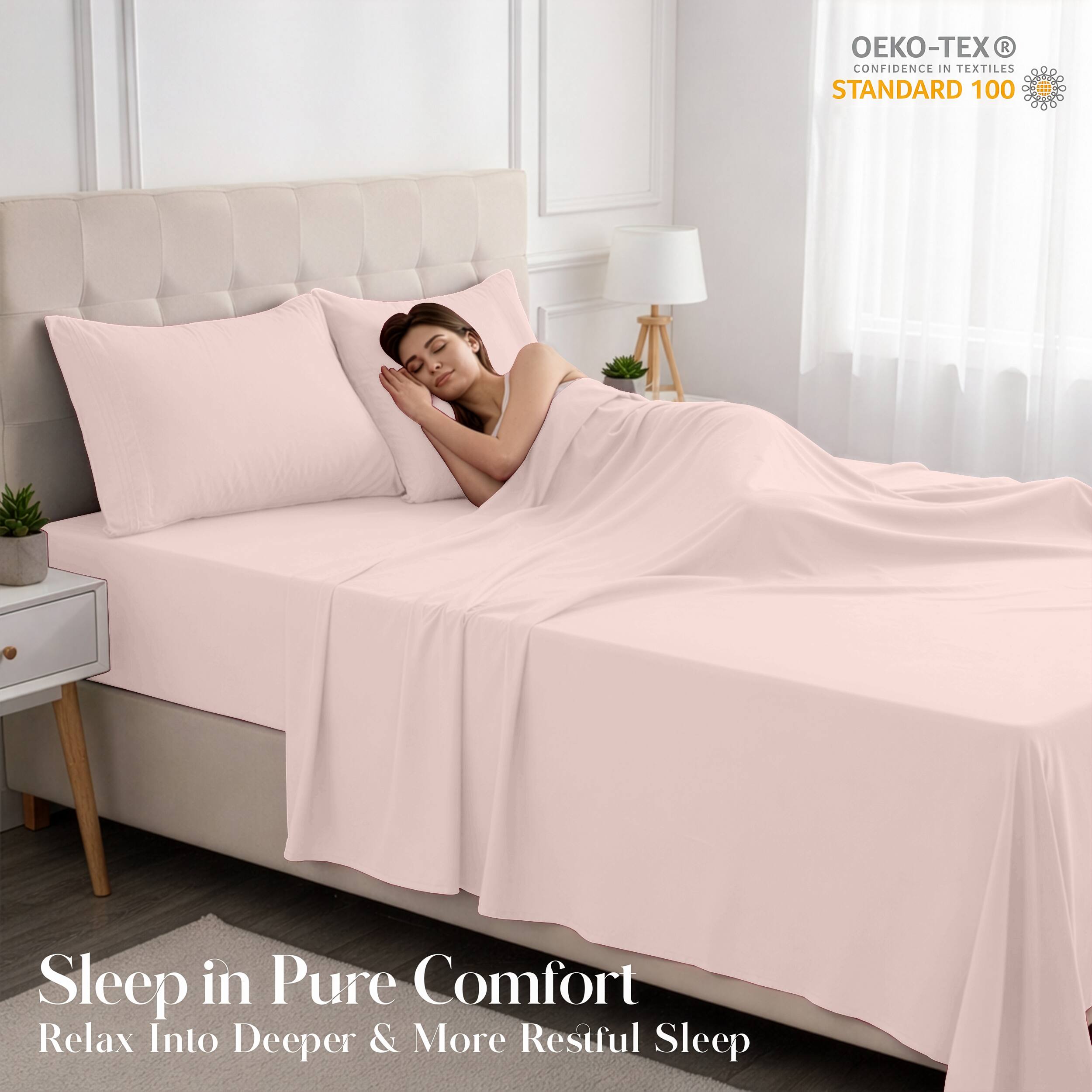 - OEKO-TEX® CONFIDENCE IN TEXTILES STANDARD 100

Sleep in Pure Comfort  
Relax Into Deeper & More Restful Sleep