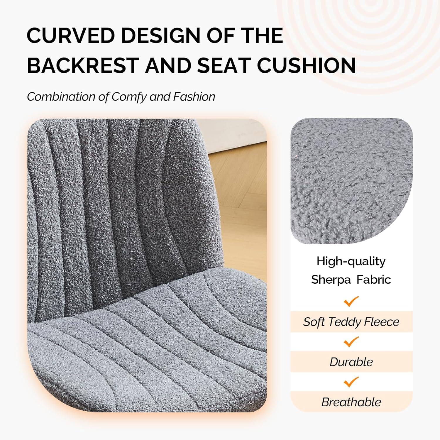 CURVED DESIGN OF THE BACKREST AND SEAT CUSHION

Combination of Comfy and Fashion

High-quality Sherpa Fabric
Soft Teddy Fleece
Durable
Breathable