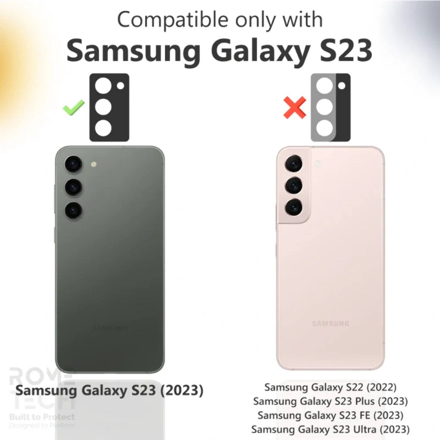 Compatible only with Samsung Galaxy S23

Samsung Galaxy S23 (2023)

Built to Protect Designed to Perform

Samsung Galaxy S22 (2022)

Samsung Galaxy S23 Plus (2023)

Samsung Galaxy S23 FE (2023)

Samsung Galaxy S23 Ultra (2023)