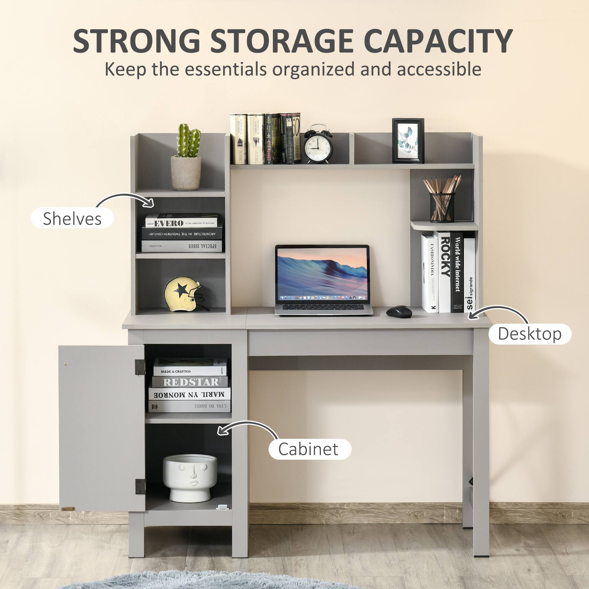 STRONG STORAGE CAPACITY Keep the essentials organized and accessible

Shelves
EVERO
ROCKY World wide internet
REDSTAR MONROE NA MARIL
Cabinet

Desktop