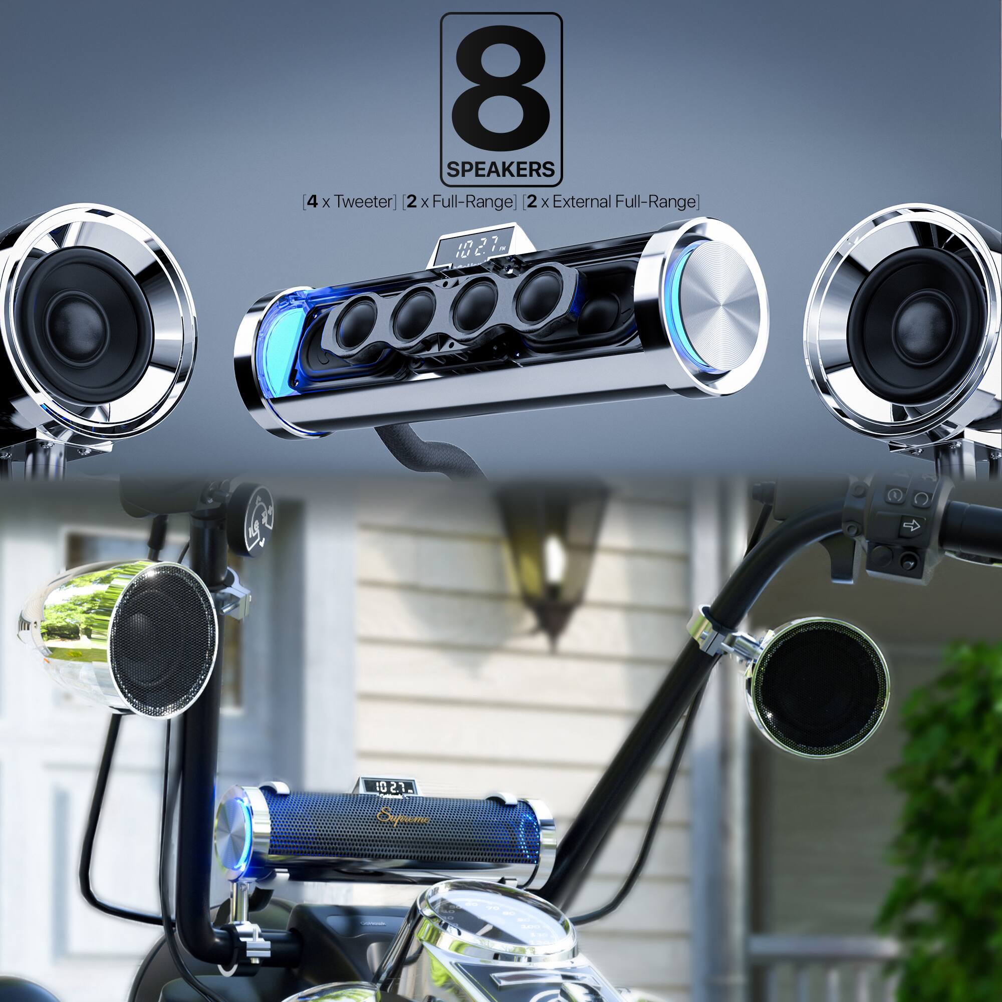 8 SPEAKERS  
4 x Tweeter | 2 x Full-Range | 2 x External Full-Range
