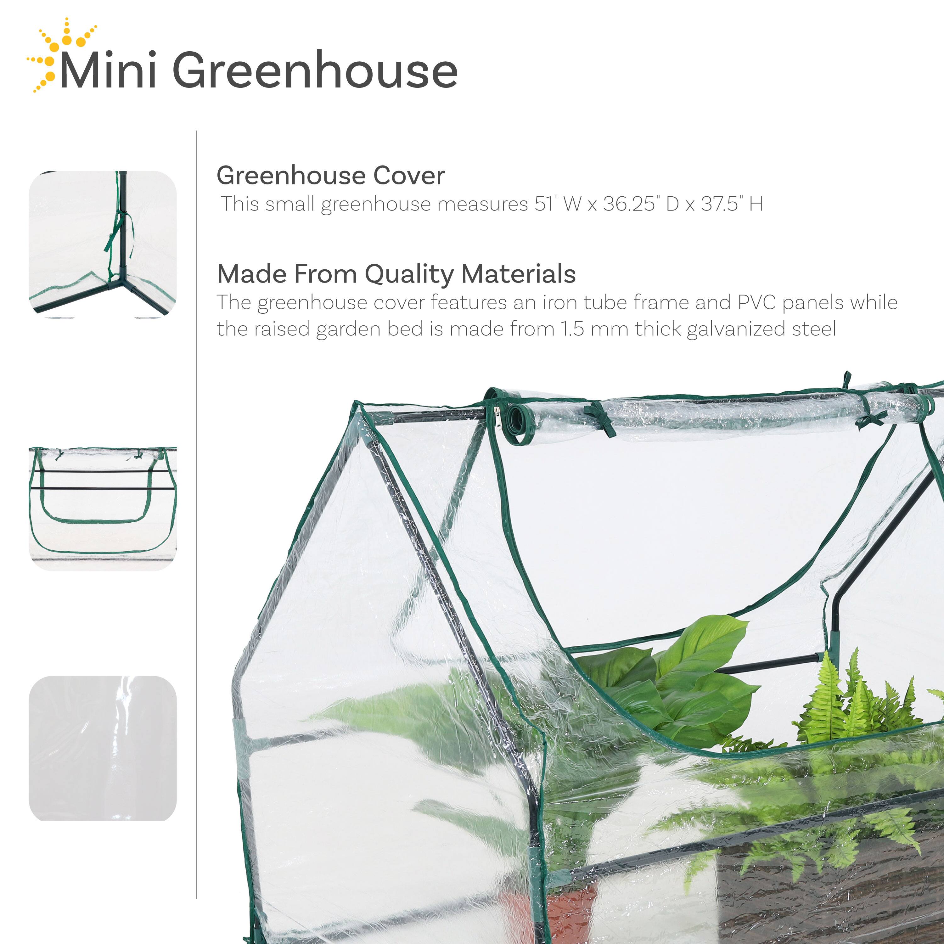 Mini Greenhouse

Greenhouse Cover
This small greenhouse measures 51" W x 36.25" D x 37.5" H

Made From Quality Materials
The greenhouse cover features an iron tube frame and PVC panels while the raised garden bed is made from 1.5 mm thick galvanized steel