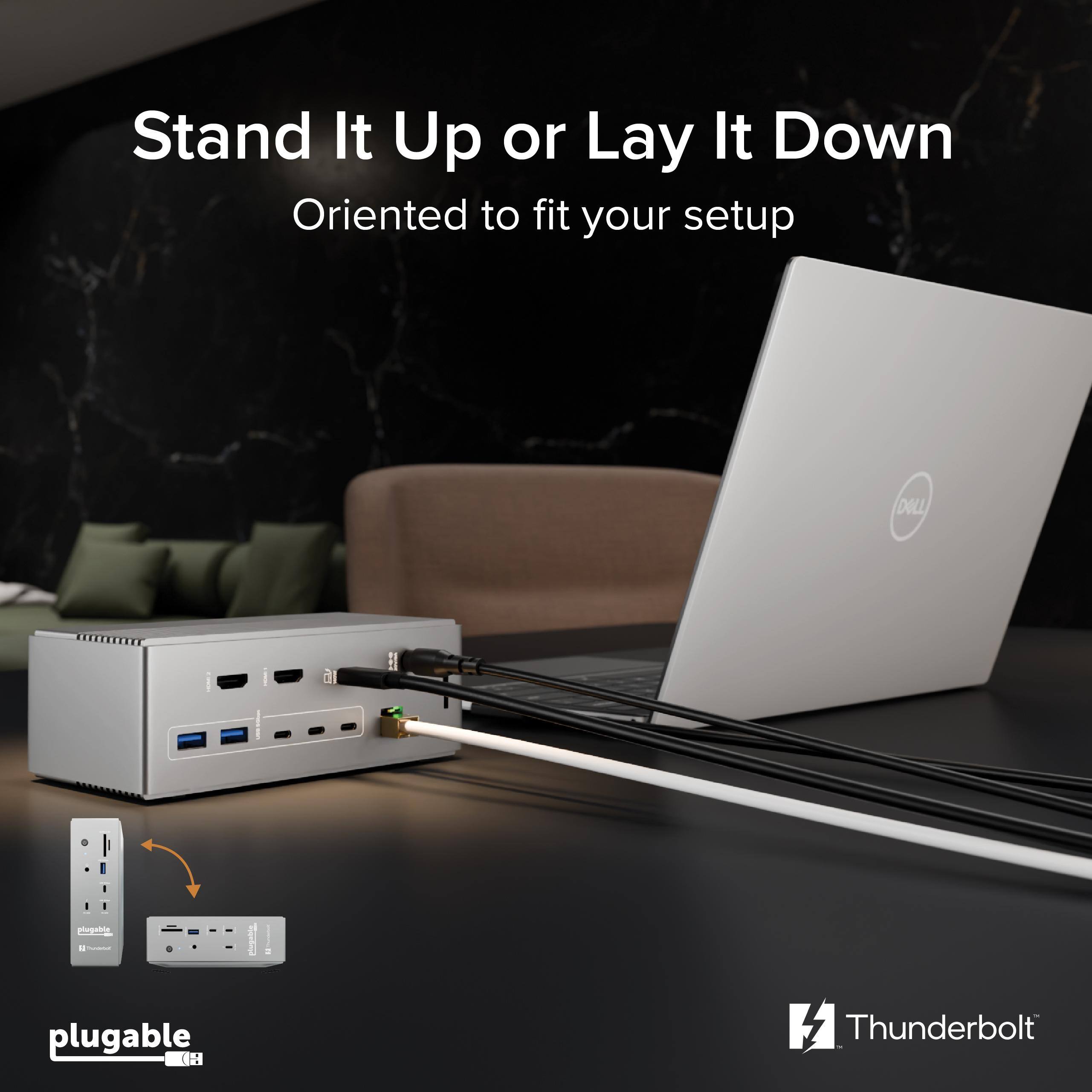 Stand It Up or Lay It Down  
Oriented to fit your setup  

plugable  
Thunderbolt