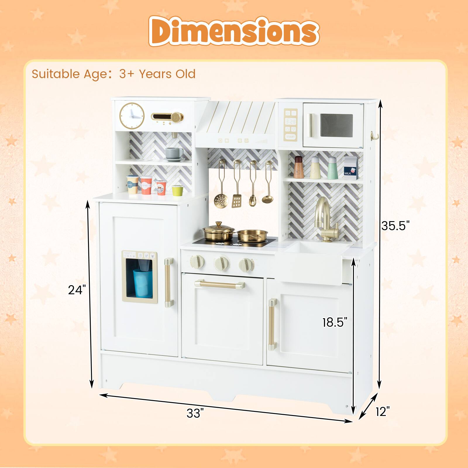 Dimensions  
Suitable Age: 3+ Years Old  

- Height: 35.5"  
- Width: 33"  
- Depth: 24"  
- Depth (front): 18.5"  
- Depth (sink): 12"