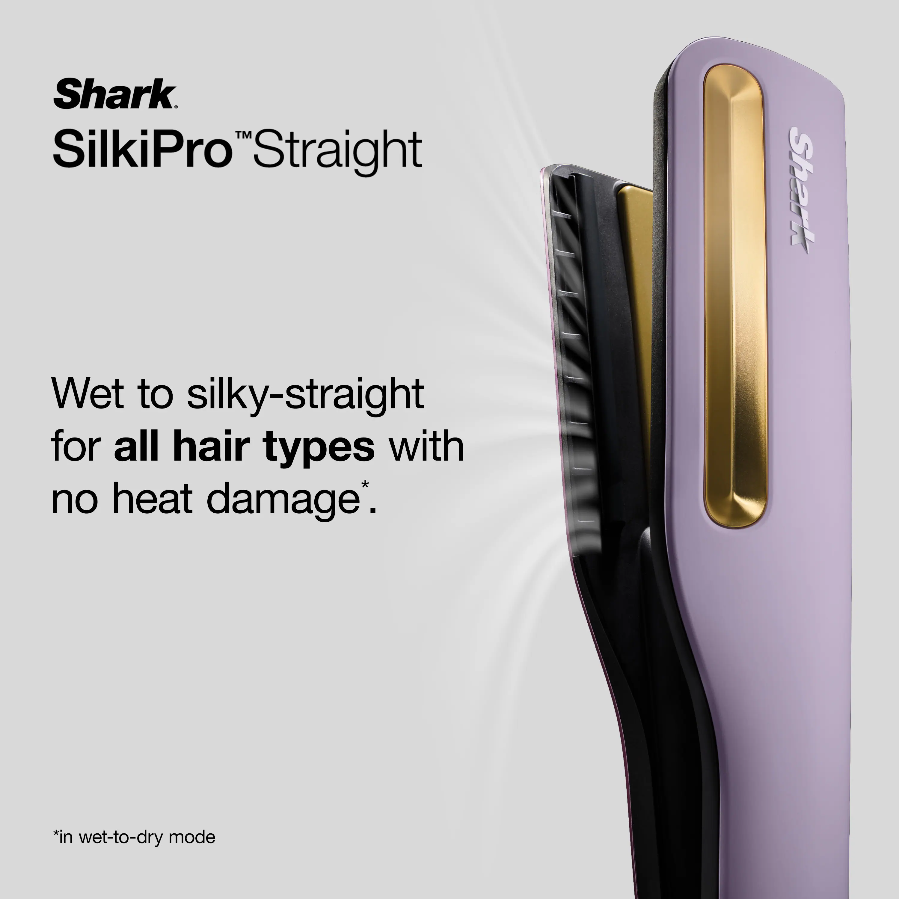 Shark SilkiPro™ Straight

Wet to silky-straight for all hair types with no heat damage*.

*in wet-to-dry mode