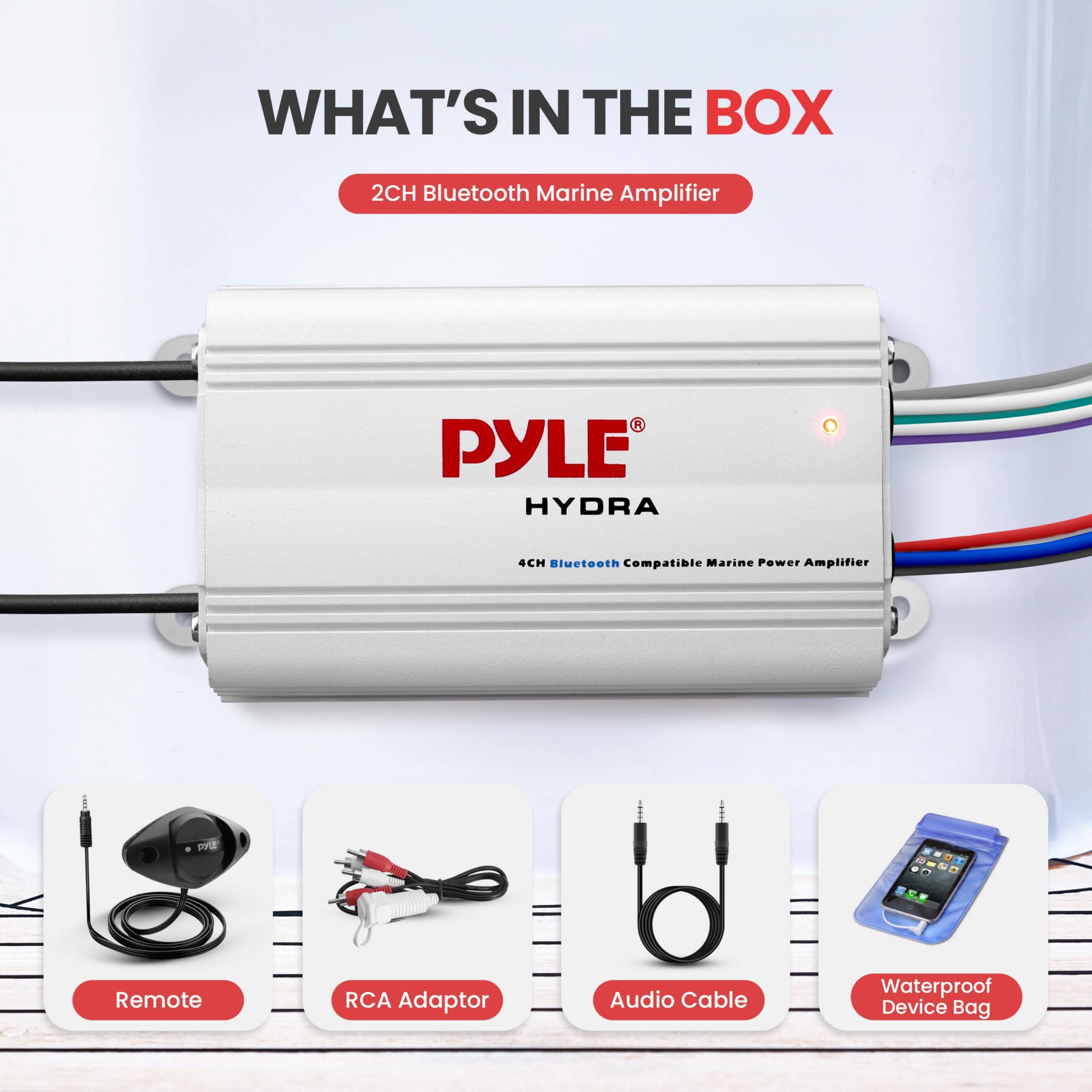 WHAT'S IN THE BOX

- 2CH Bluetooth Marine Amplifier
- PYLE HYDRA 4CH Bluetooth Compatible Marine Power Amplifier
- PE Remote
- RCA Adaptor
- Audio Cable
- Waterproof Device Bag