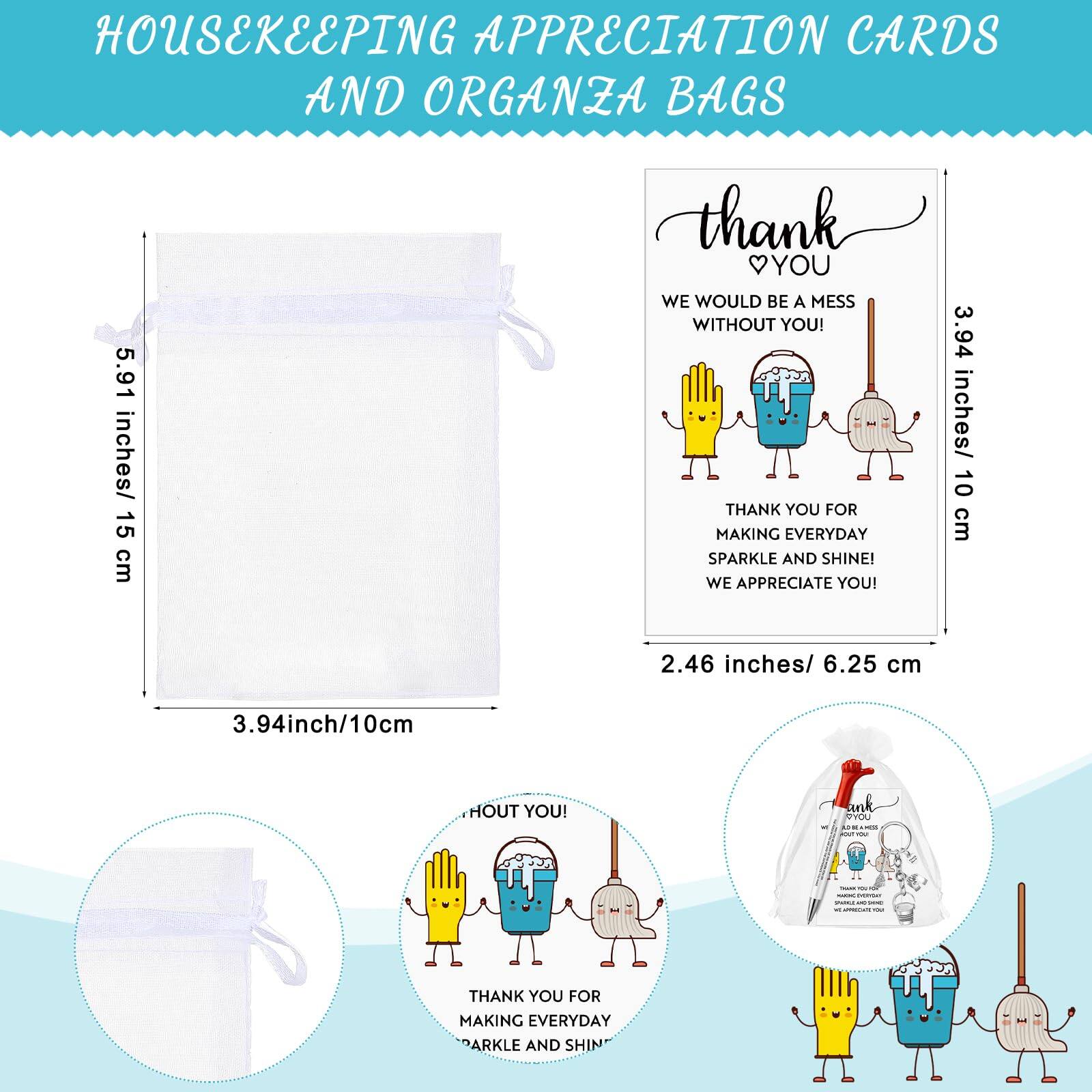 HOUSEKEEPING APPRECIATION CARDS AND ORGANZA BAGS

5.91 inches / 15 cm

3.94 inches / 10 cm

2.46 inches / 6.25 cm

thank YOU
WE WOULD BE A MESS WITHOUT YOU!
THANK YOU FOR MAKING EVERYDAY SPARKLE AND SHINE!
WE APPRECIATE YOU!