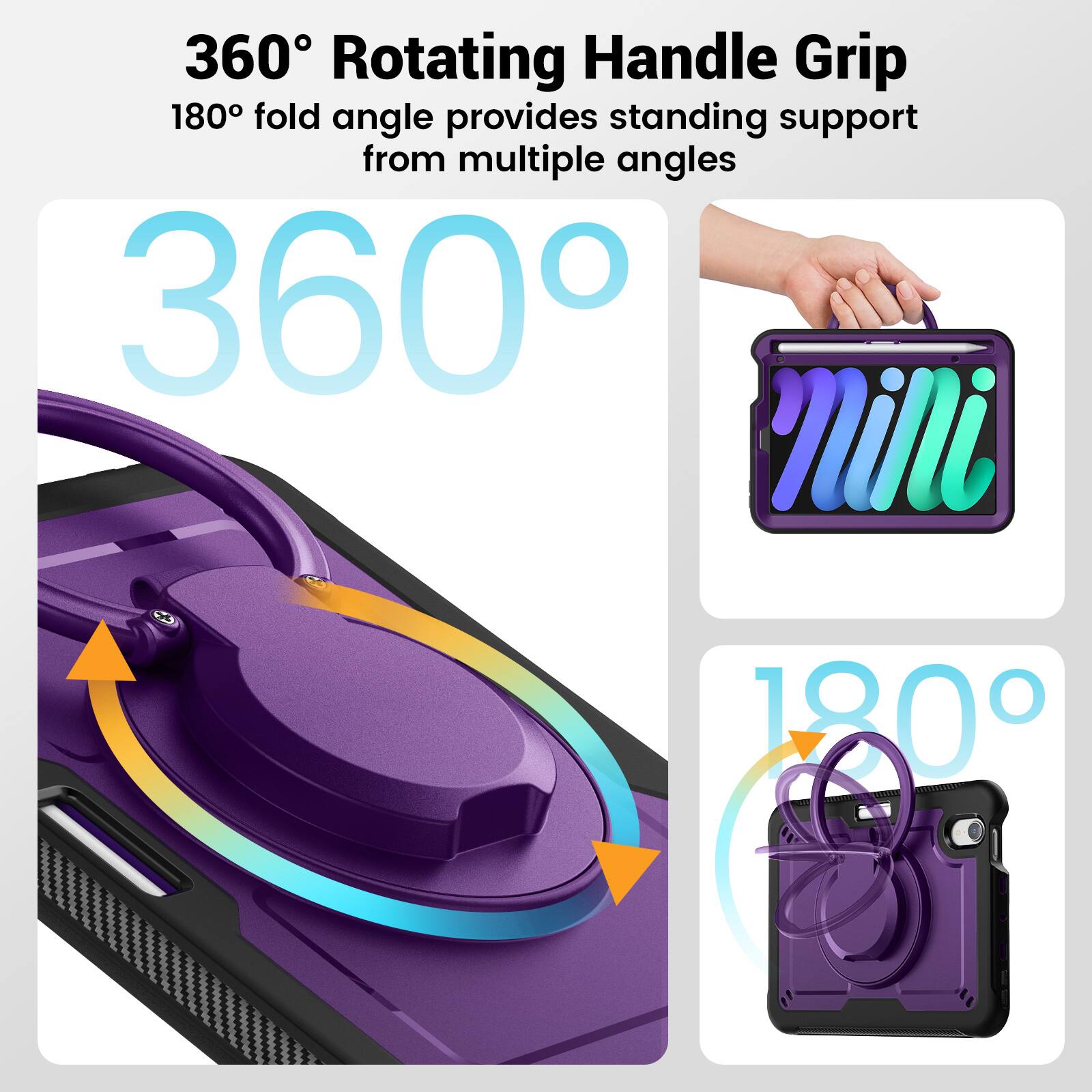 360° Rotating Handle Grip  
180° fold angle provides standing support from multiple angles
