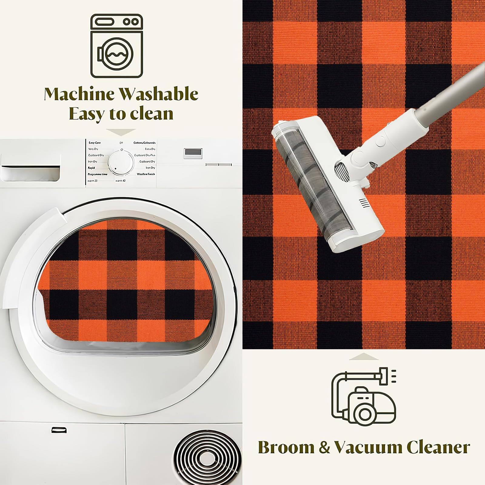 Machine Washable  
Easy to clean  

Broom & Vacuum Cleaner