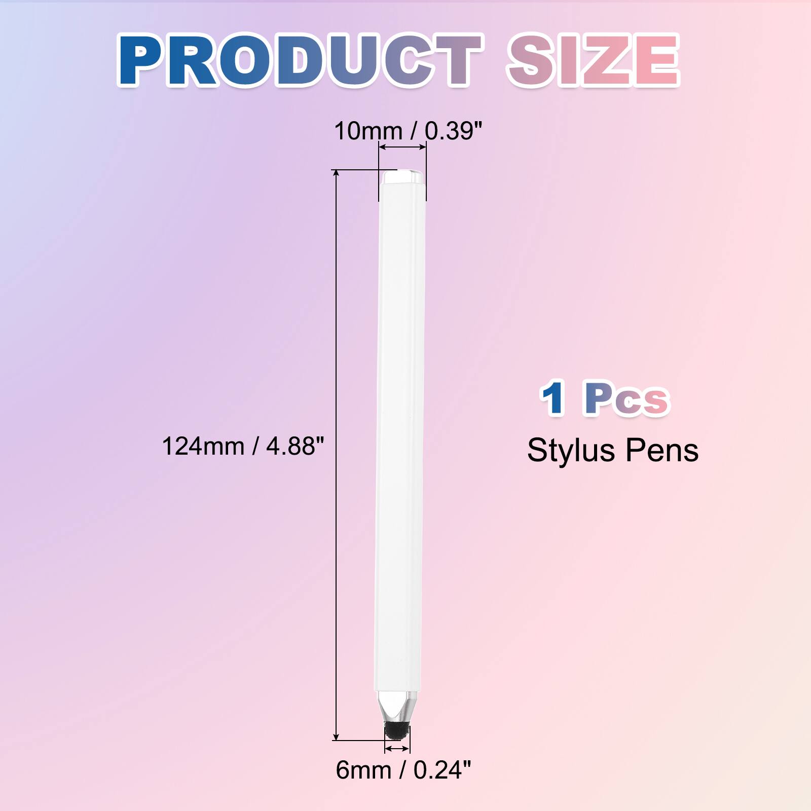 PRODUCT SIZE

10mm / 0.39"  
124mm / 4.88"  
6mm / 0.24"  

1 Pcs Stylus Pens