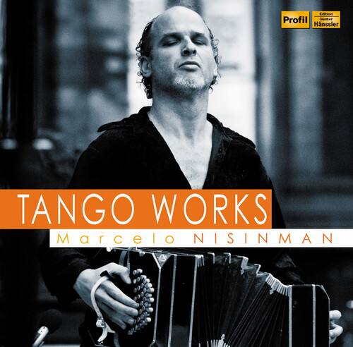 TANGO WORKS  
Marcelo NISINMAN  

Edition Profil  
Hinssler