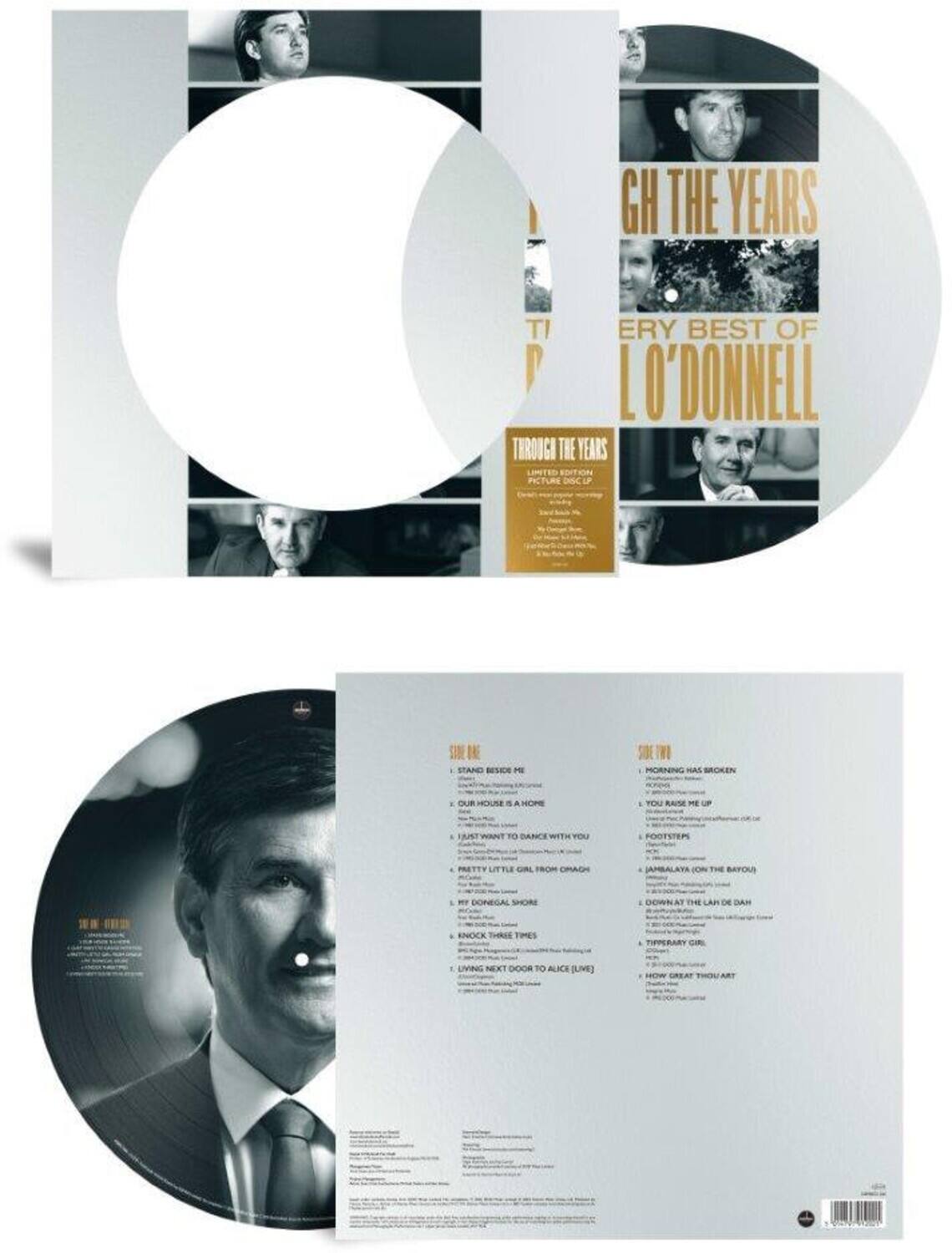 **Front Cover:**

- **Title:** Through the Years
- **Subtitle:** The Very Best of L. O'Donnell
- **Additional Text:** Limited Edition Picture Disc

**Back Cover:**

- **Left Side:**
  - **Tracklist:**
    1. Stand Beside Me
    2. I Want to Dance with You
    3. Footstep
    4. Little Girl from O'Crash
    5. Donegal Shore
    6. Knock Three Times
    7. Living Next Door to Alice (Live)

- **Right Side:**
  - **Tracklist:**
    1. Morning Has Broken
    2. You Raise Me Up
    3. Postman
    4. Amblaya (On the Bayou)
    5. Down at the Lai de Dah
    6. Tipperary Girl
    7. How Great Thou Art

- **Additional Text:**
  - **Discography:**
    - Stand Beside Me
    - I Want to Dance with You
    - Footstep
    - Little Girl from O'Crash
    - Donegal Shore
    - Knock