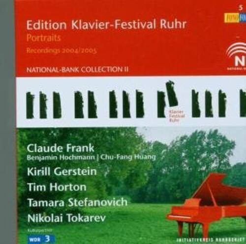 Edition Klavier-Festival Ruhr  
Portraits  
Recordings 2004/2005  

NATIONAL-BANK COLLECTION II  

Claude Frank  
Benjamin Hochman | Chu-Fang Huang  
Kirill Gerstein  
Tim Horton  
Tamara Stefanovich  
Nikolai Tokarev  

WDR 3