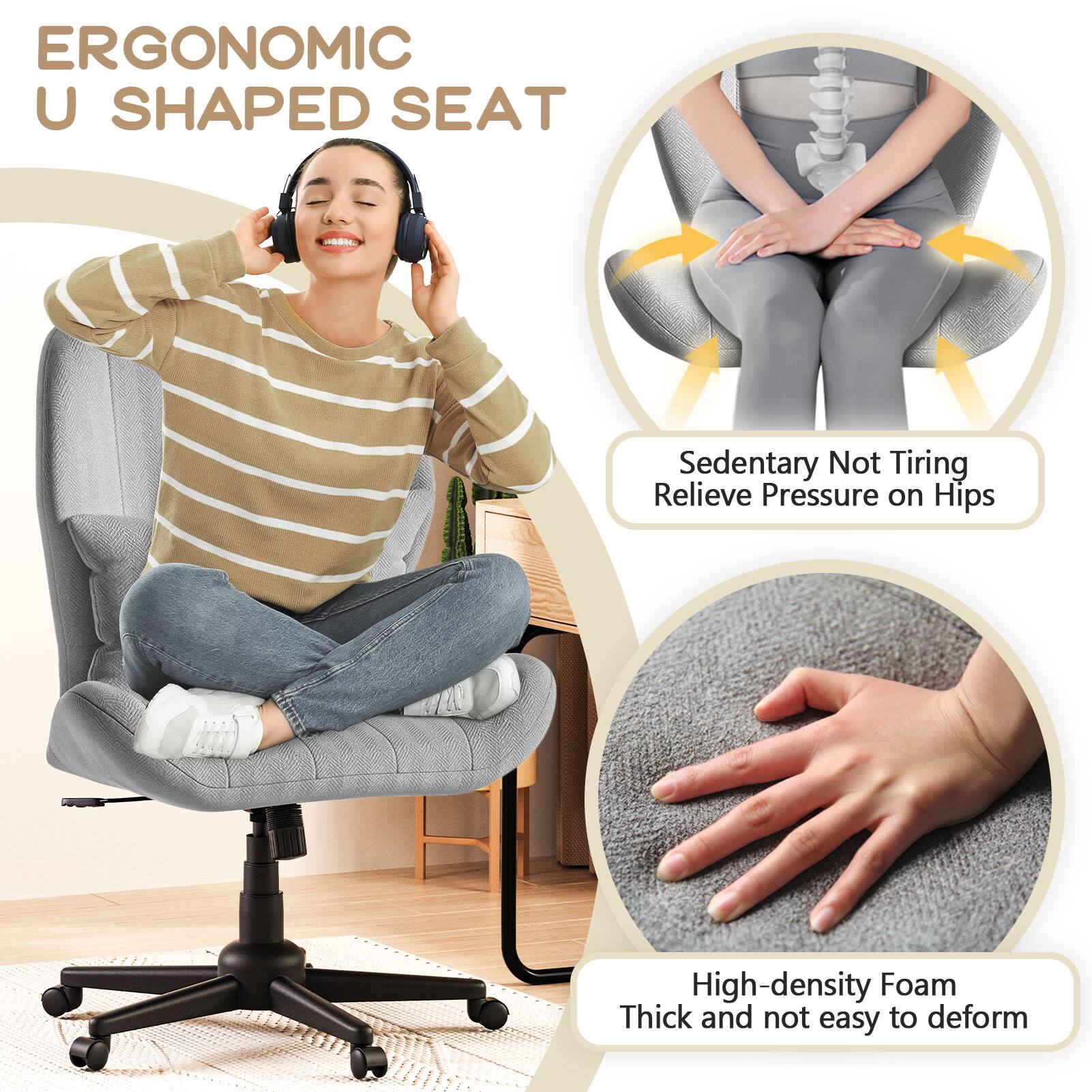 ERGONOMIC U SHAPED SEAT

- Sedentary Not Tiring
- Relieve Pressure on Hips

- High-density Foam
- Thick and not easy to deform