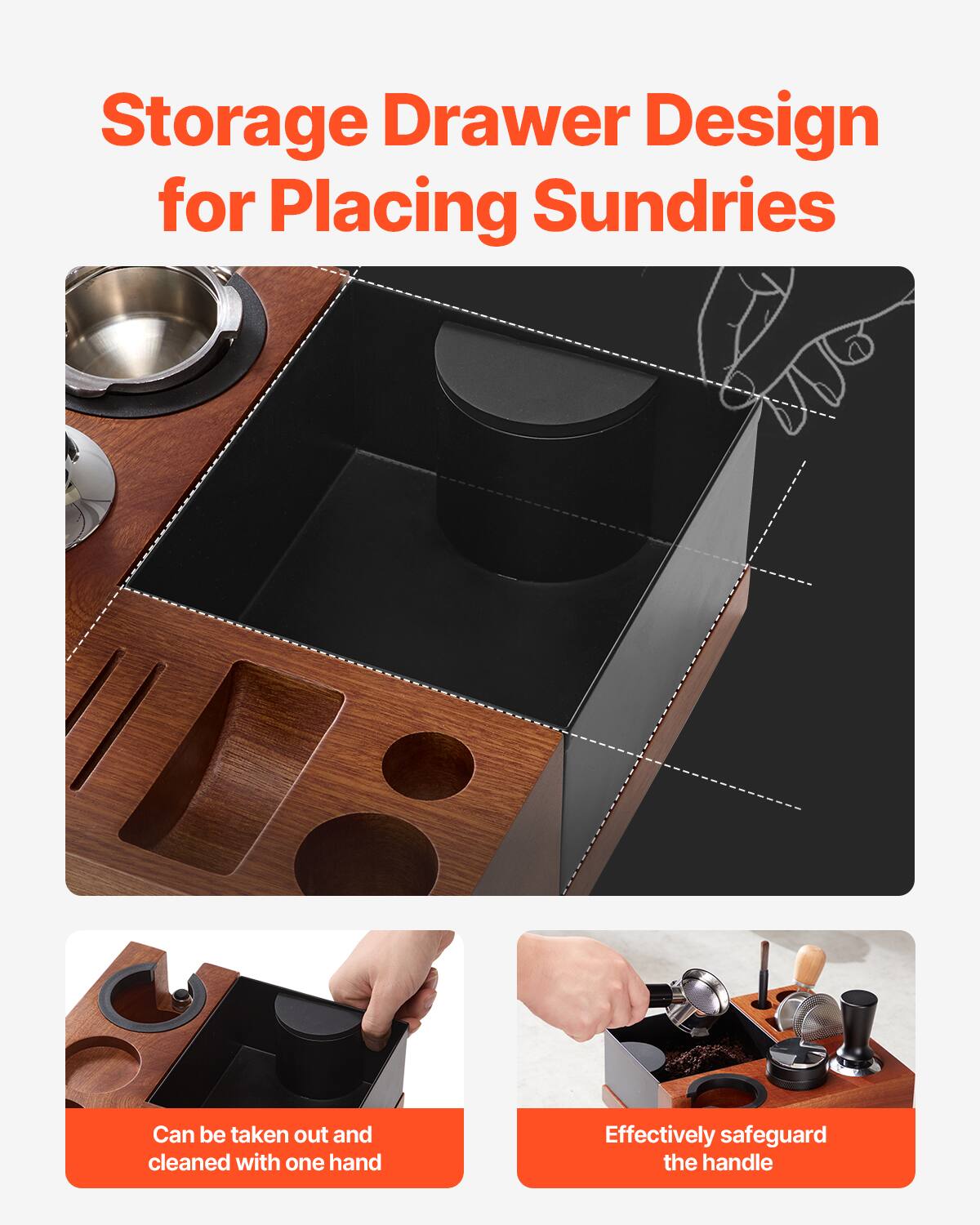 Storage Drawer Design for Placing Sundries

- Can be taken out and cleaned with one hand
- Effectively safeguard the handle