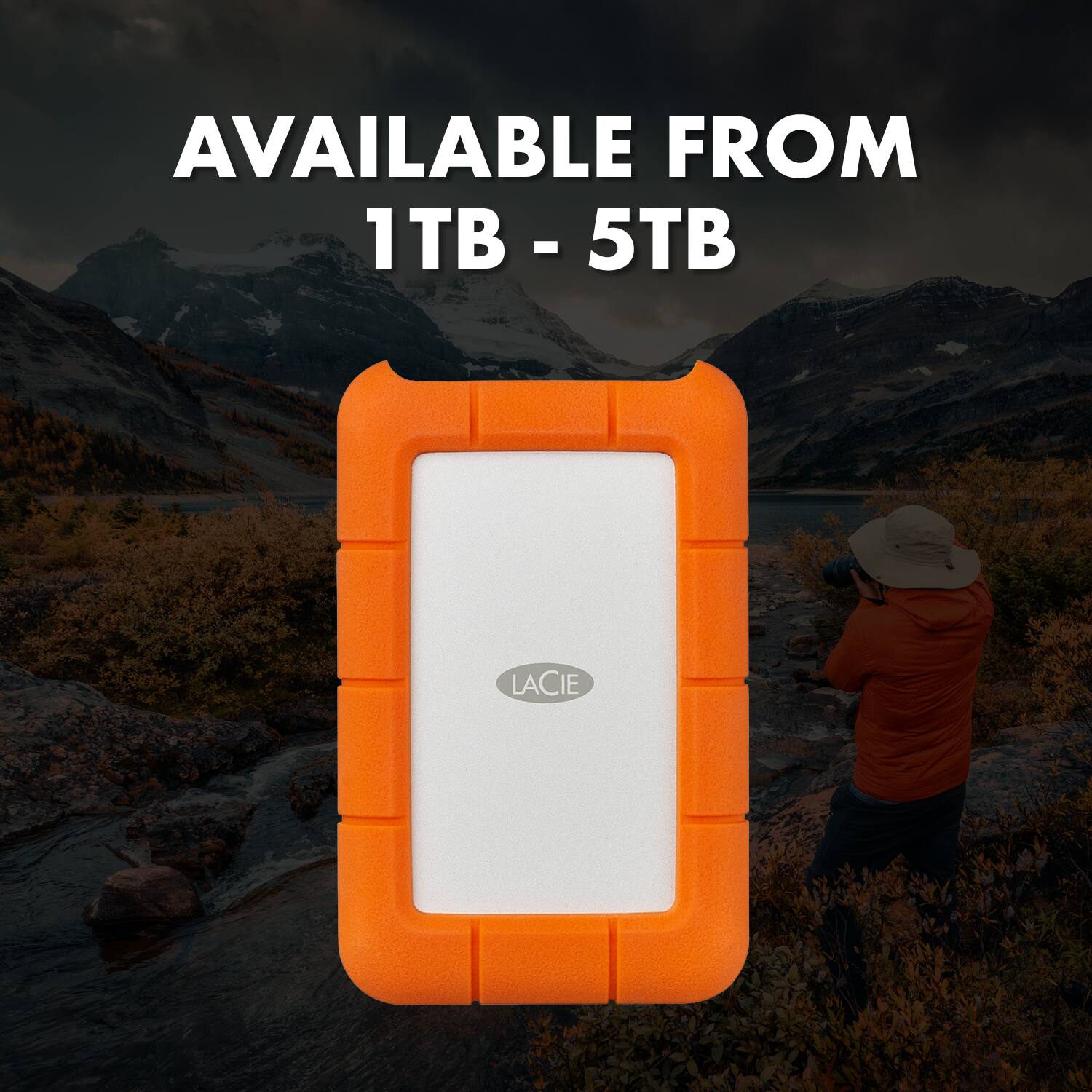 AVAILABLE FROM 1TB - 5TB  
LACIE