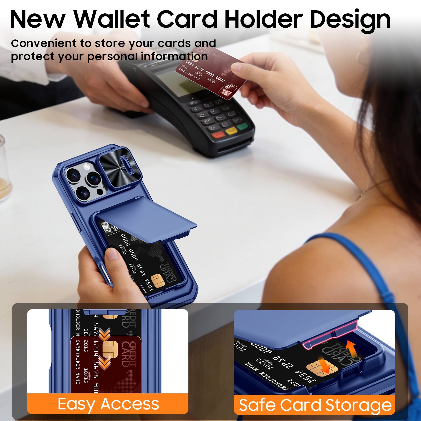 New Wallet Card Holder Design  
Convenient to store your cards and protect your personal information  

Easy Access  
Safe Card Storage