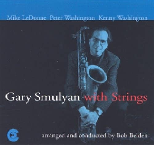 Gary Smulyan - Gary Smulyan with Strings  - COMPACT DISCS