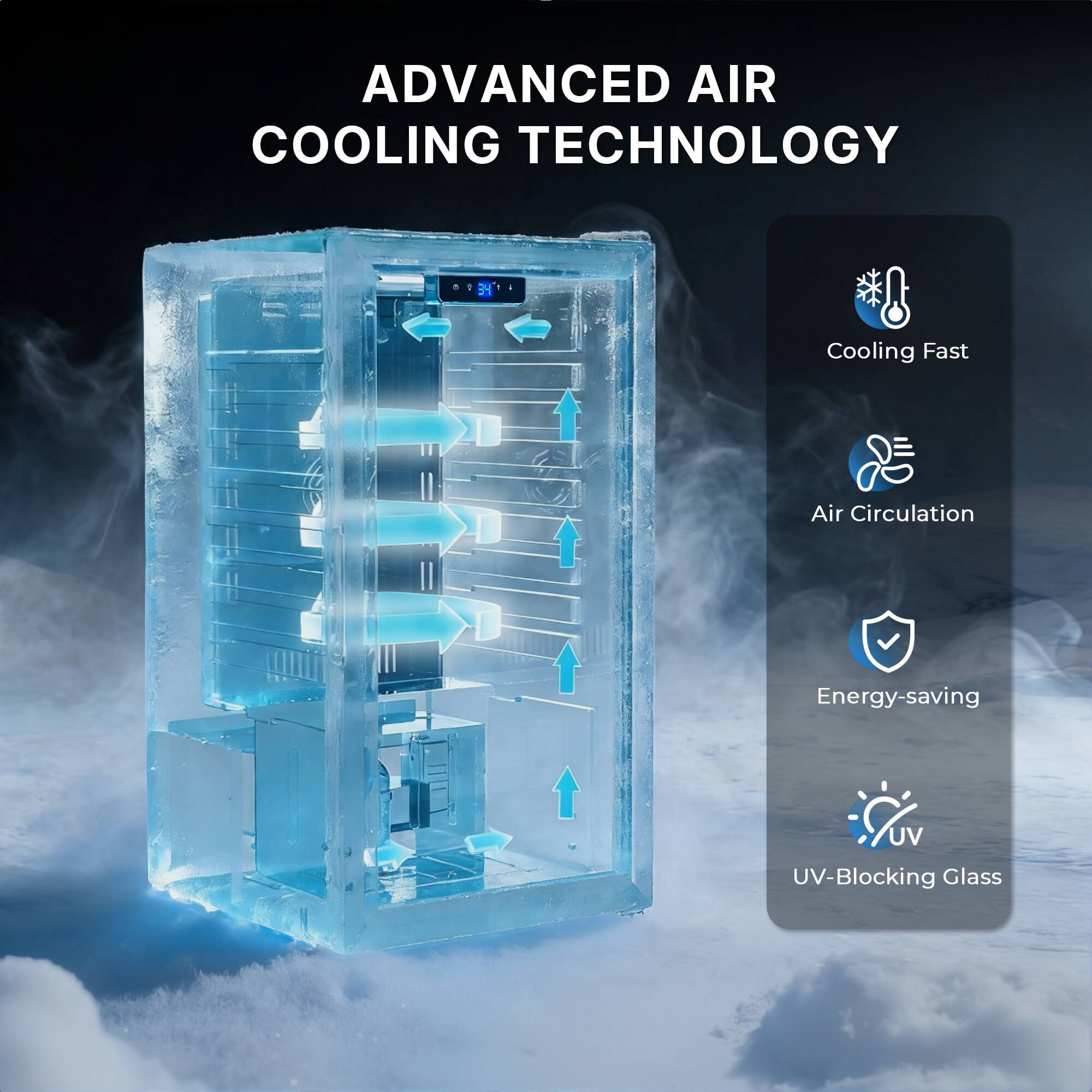 ADVANCED AIR COOLING TECHNOLOGY

Cooling Fast
Air Circulation
Energy-saving
UV-Blocking Glass