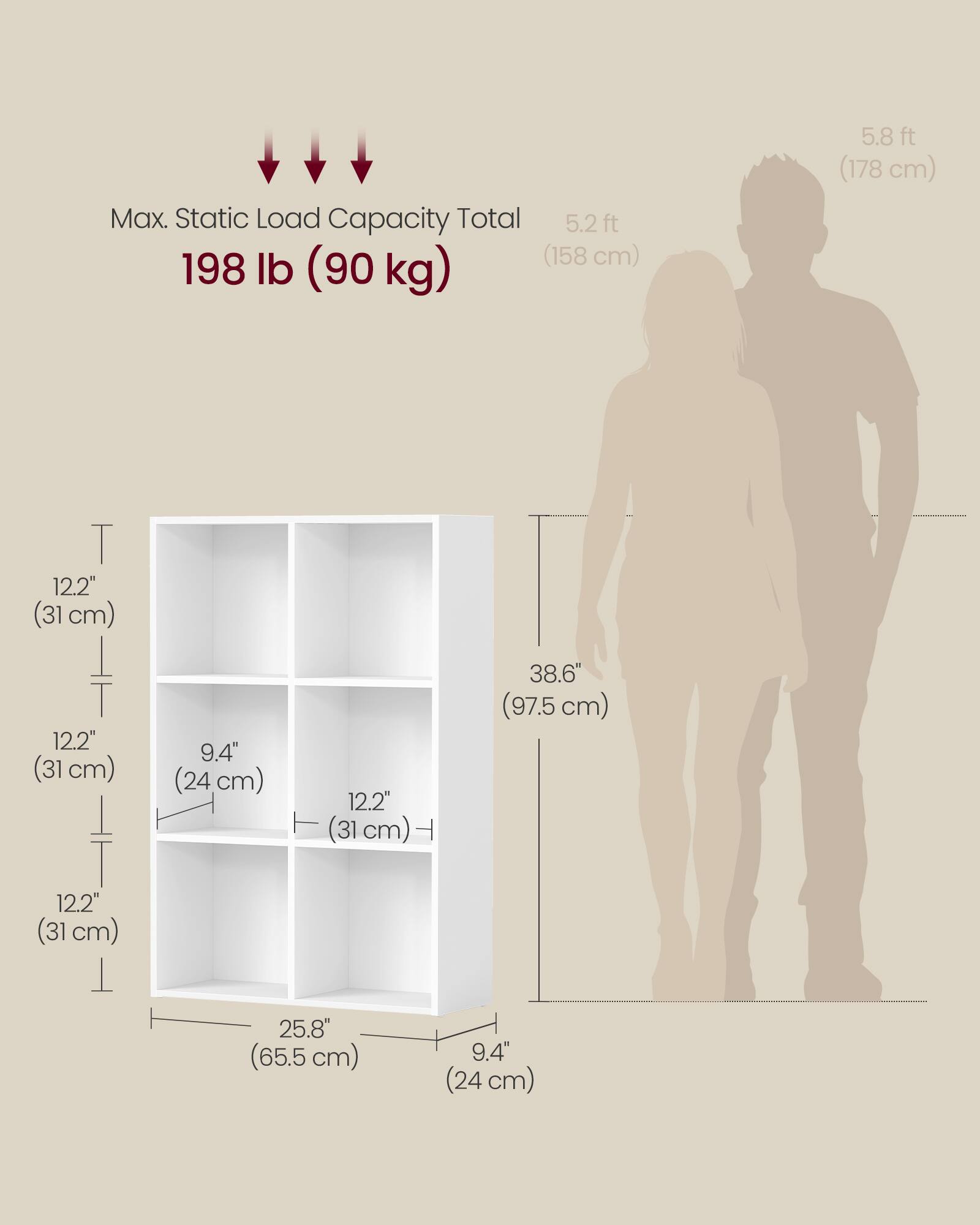 Max. Static Load Capacity Total: 198 lb (90 kg)

5.2 ft (158 cm)  
5.8 ft (178 cm)  

12.2" (31 cm)  
12.2" (31 cm)  
12.2" (31 cm)  
38.6" (97.5 cm)  
9.4" (24 cm)  
12.2" (31 cm)  
25.8" (65.5 cm)  
9.4" (24 cm)
