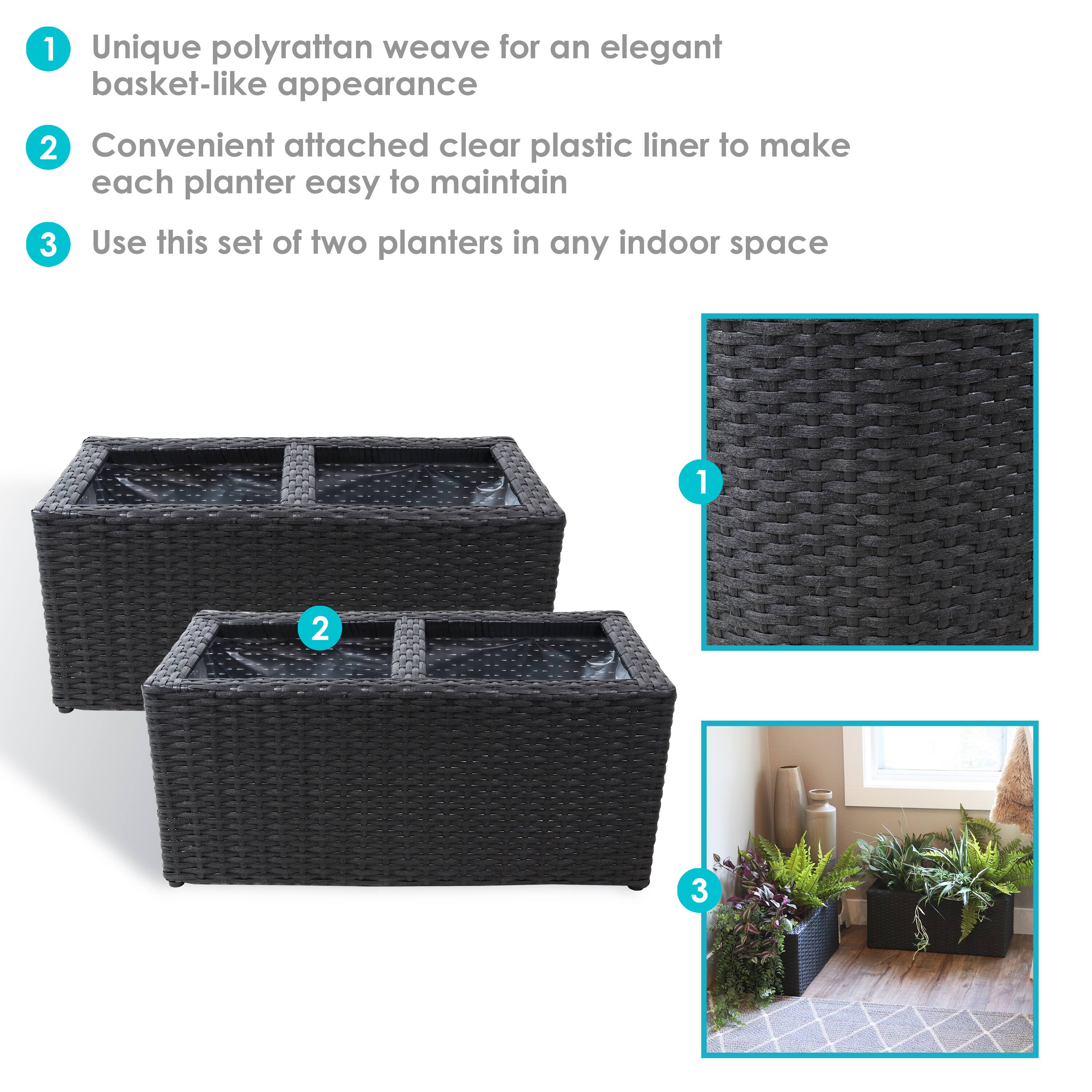 1. Unique polyrattan weave for an elegant basket-like appearance
2. Convenient attached clear plastic liner to make each planter easy to maintain
3. Use this set of two planters in any indoor space