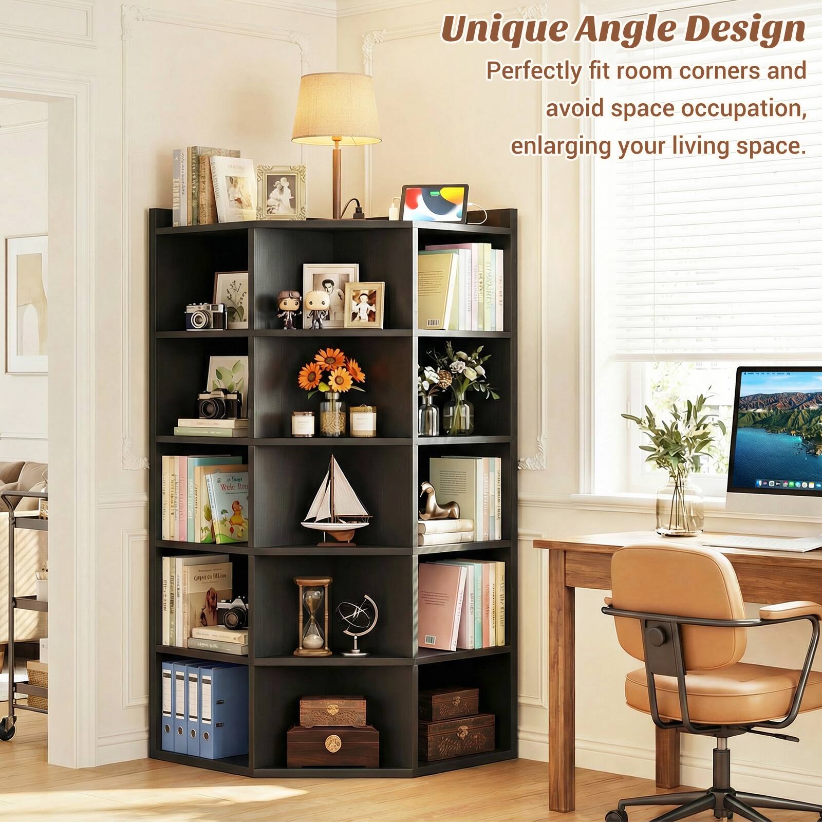 Unique Angle Design  
Perfectly fit room corners and avoid space occupation, enlarging your living space.