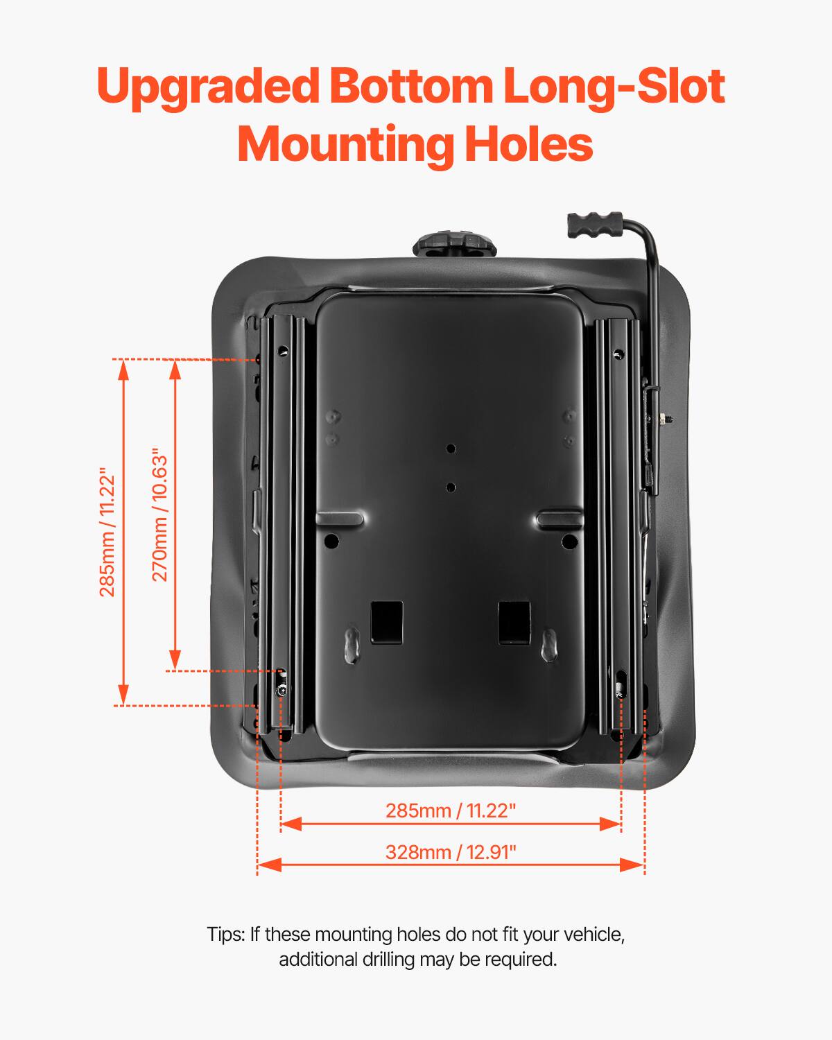 Upgraded Bottom Long-Slot Mounting Holes

11.22" / 285mm  
10.63" / 270mm  
285mm / 11.22"  
328mm / 12.91"  
12.91"  

Tips: If these mounting holes do not fit your vehicle, additional drilling may be required.