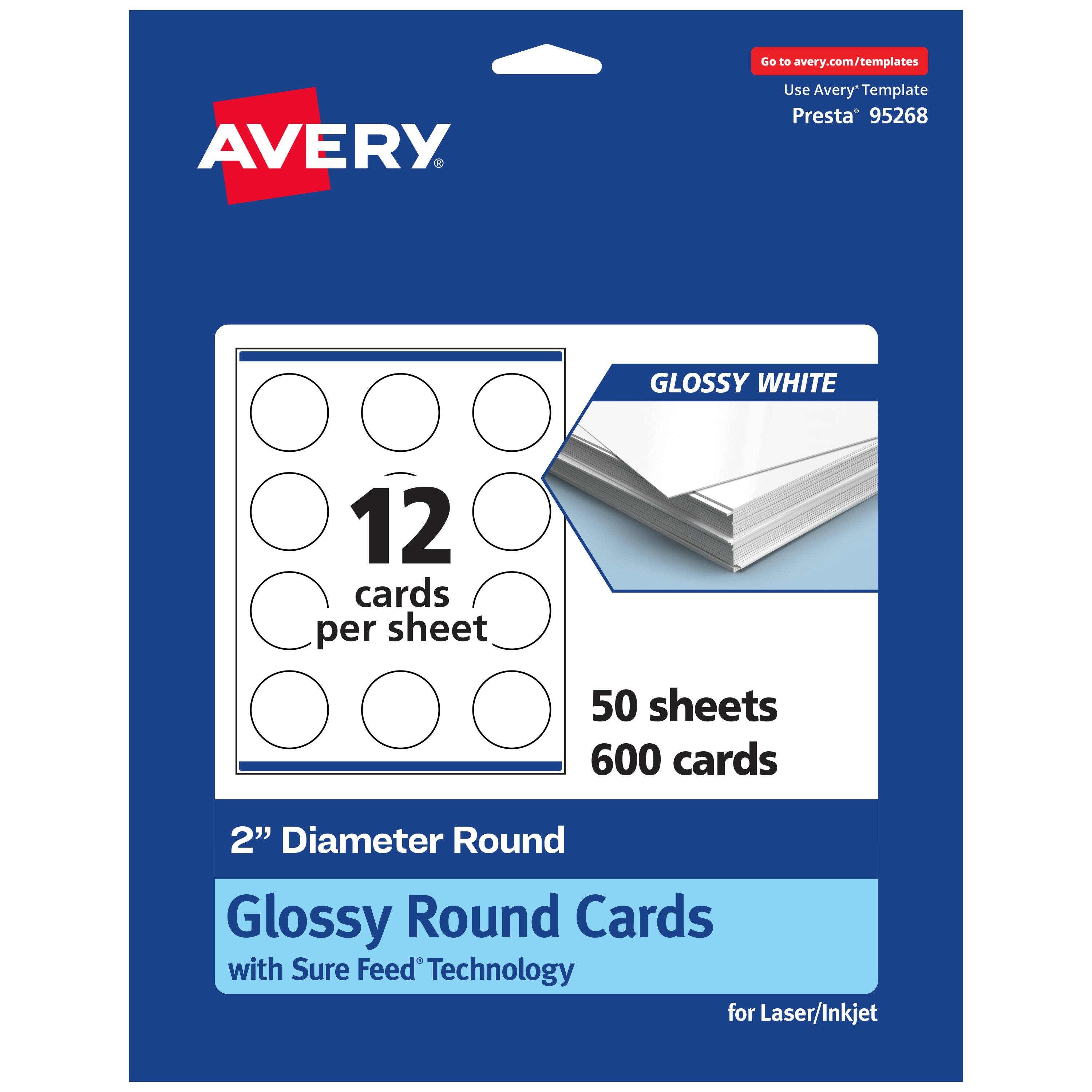 Go to avery.com/templates  
Use Avery Template Presta® 95268  

AVERY  
GLOSSY WHITE  
12 cards per sheet  
50 sheets 600 cards  
2" Diameter Round Glossy Round Cards with Sure Feed® Technology for Laser/Inkjet